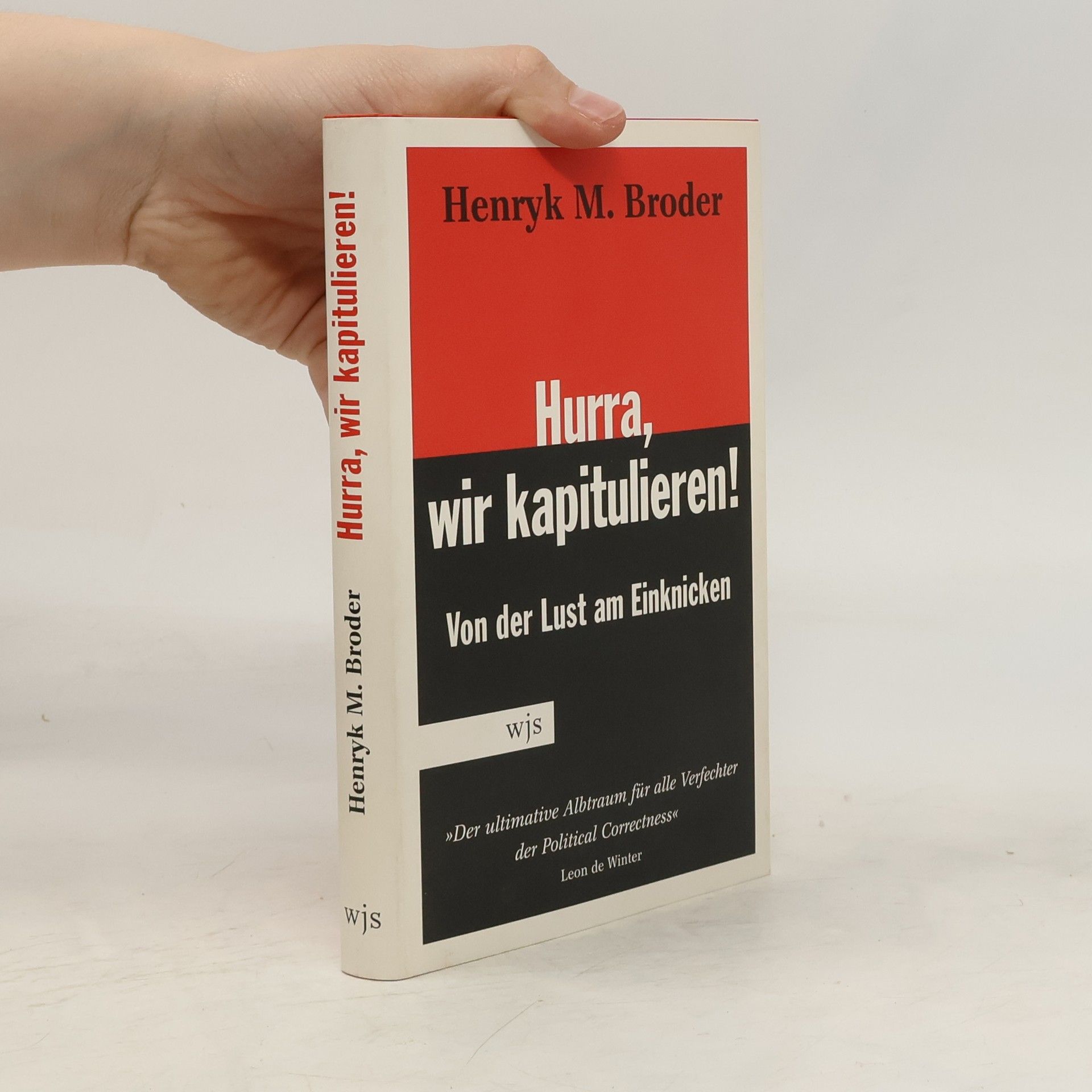 Henryk Broder Hurra, wir kapitulieren!