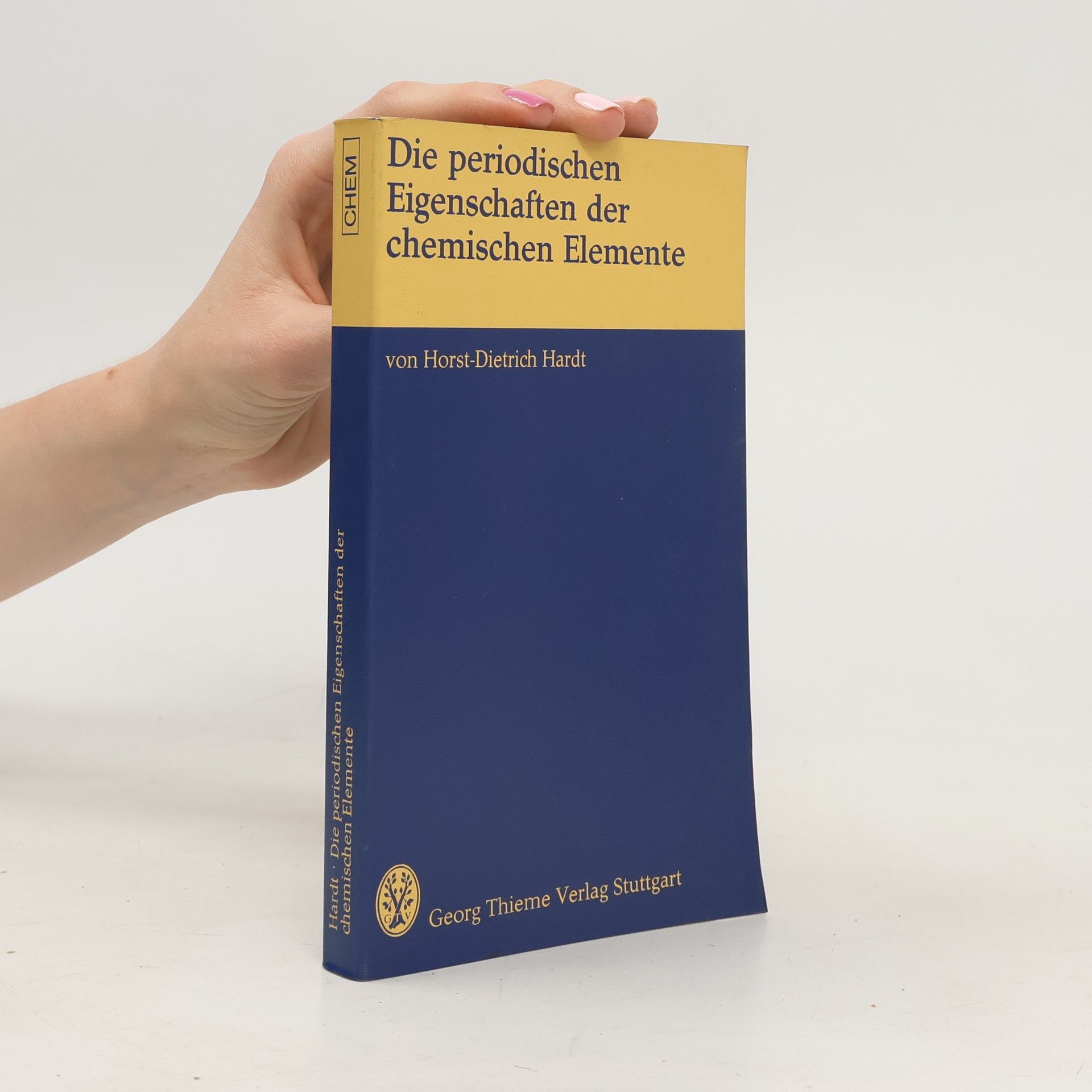 Horst-Dietrich Hardt Die periodischen Eigenschaften der chemischen Elemente