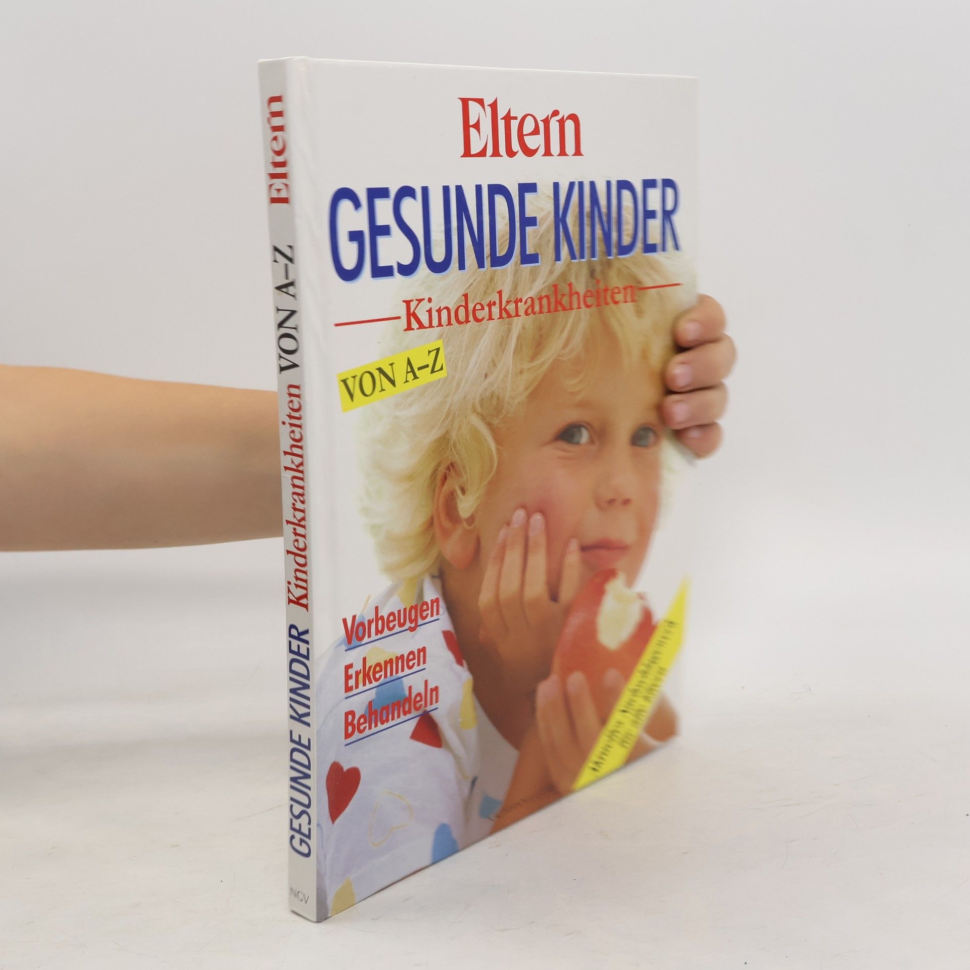Autorenkollektiv Gesunde kinder. Kinderkrankheiten von A-Z