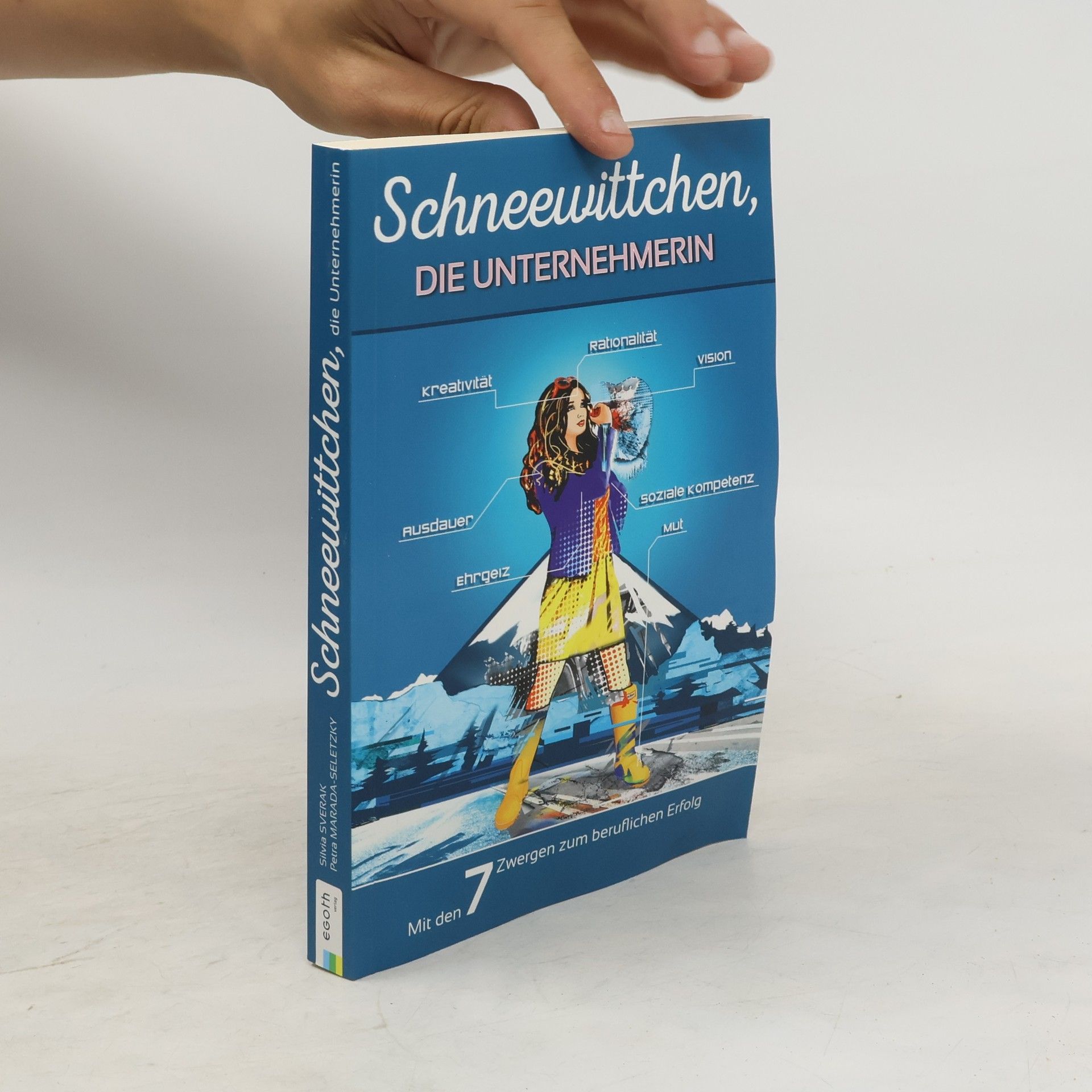 Silvia Sverak Schneewittchen, die Unternehmerin