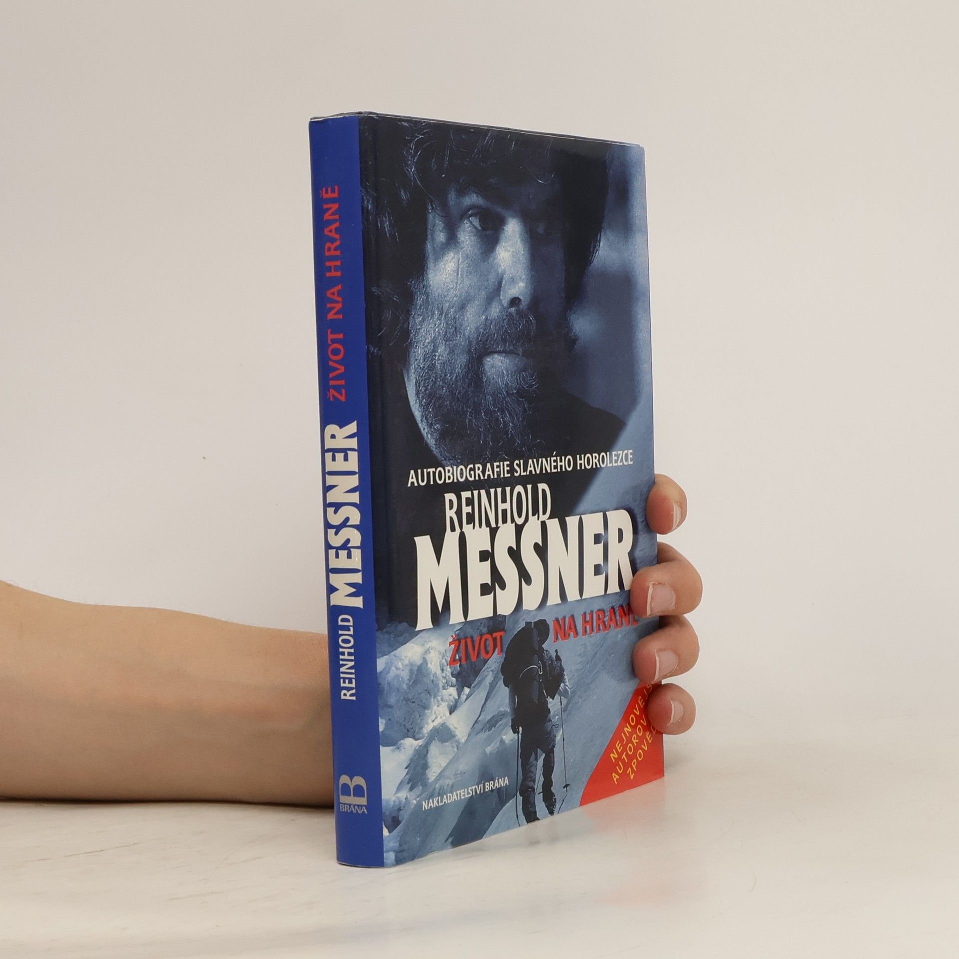 Reinhold Messner Život na hraně. Autobiografie slavného horolezce v rozhovoru s Thomasem Hüetlinem