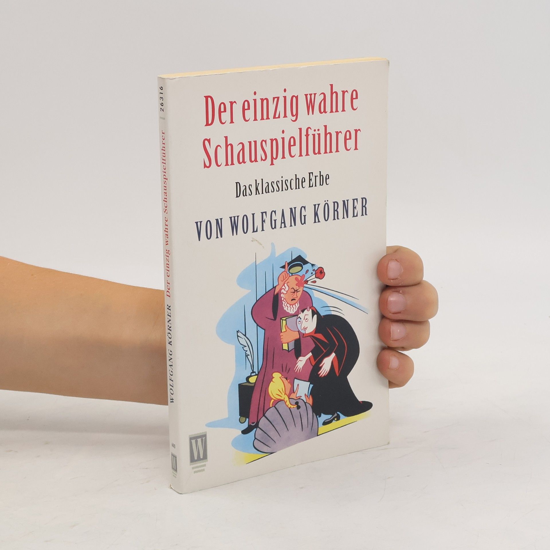 Wolfgang Körner Der einzig wahre Schauspielführer