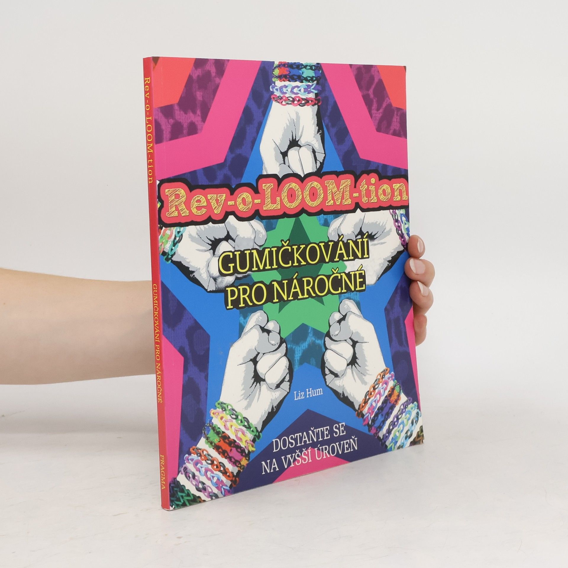 Liz Hum Rev-o-loom-tion. Gumičkování pro náročné