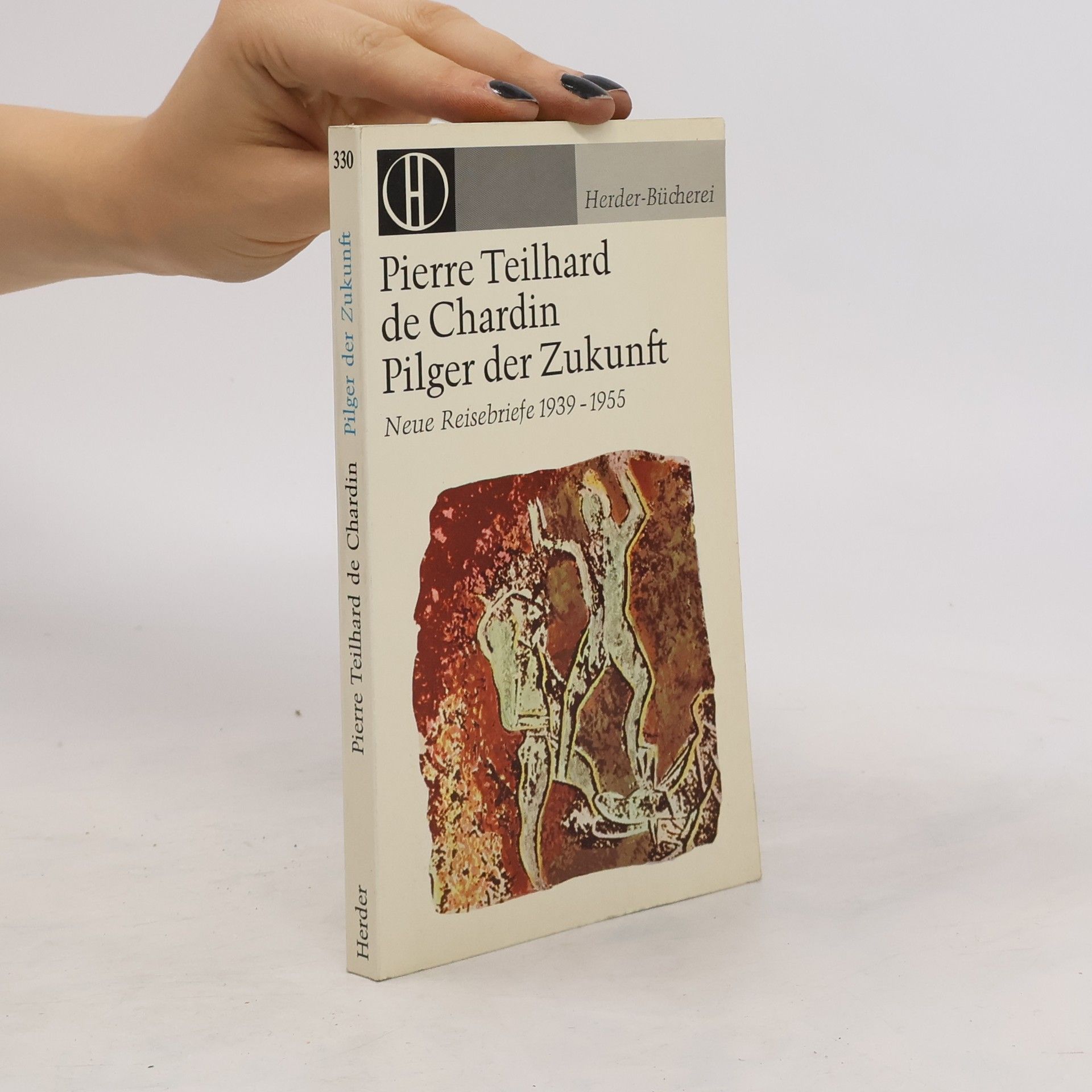 Pierre Teilhard de Chardin Pilger de Zukunft