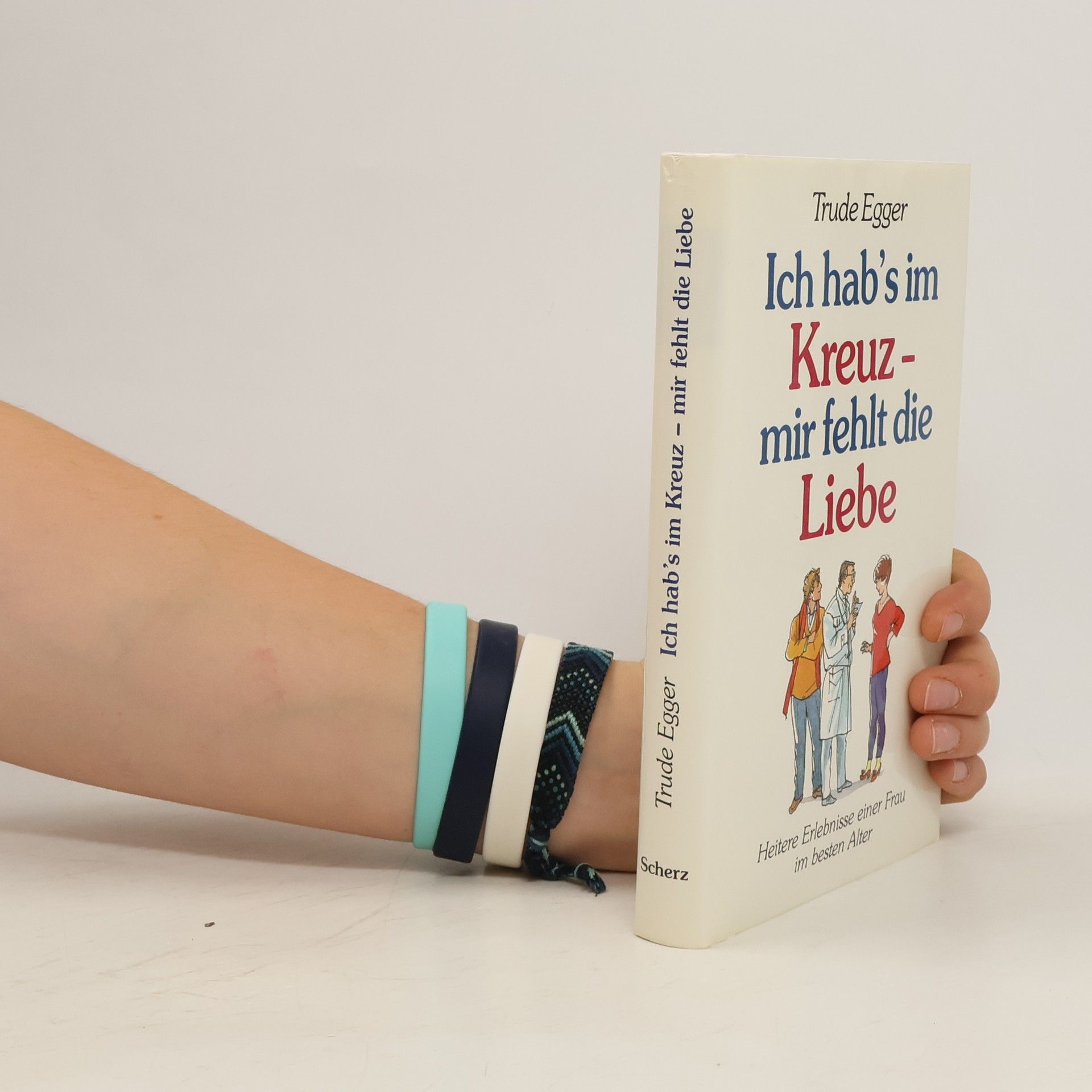 Trude Egger Ich hab's im Kreuz, mir fehlt die Liebe
