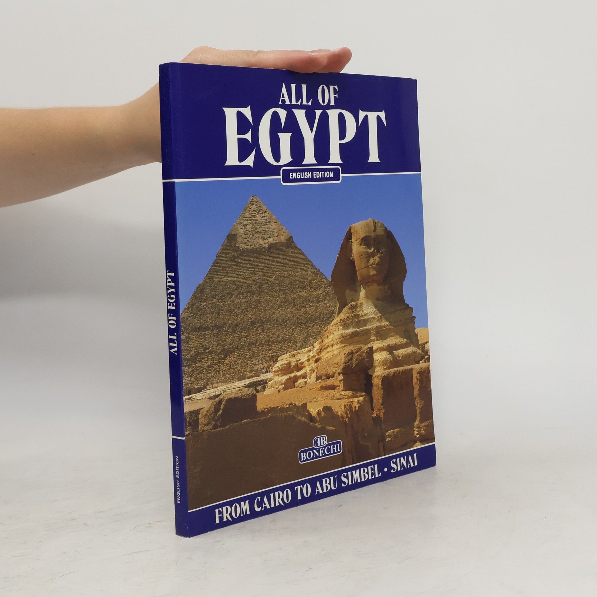 Abbas Chalaby All of Egypt : from Cairo to Abu Simbel and Sinai