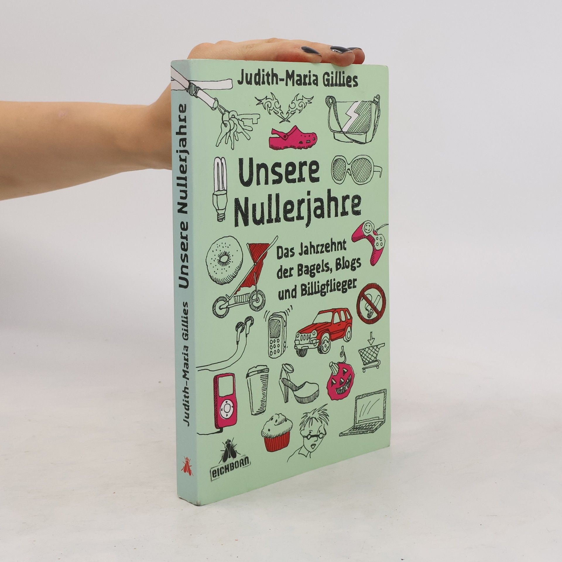 Judith-Maria Gillies Unsere Nullerjahre