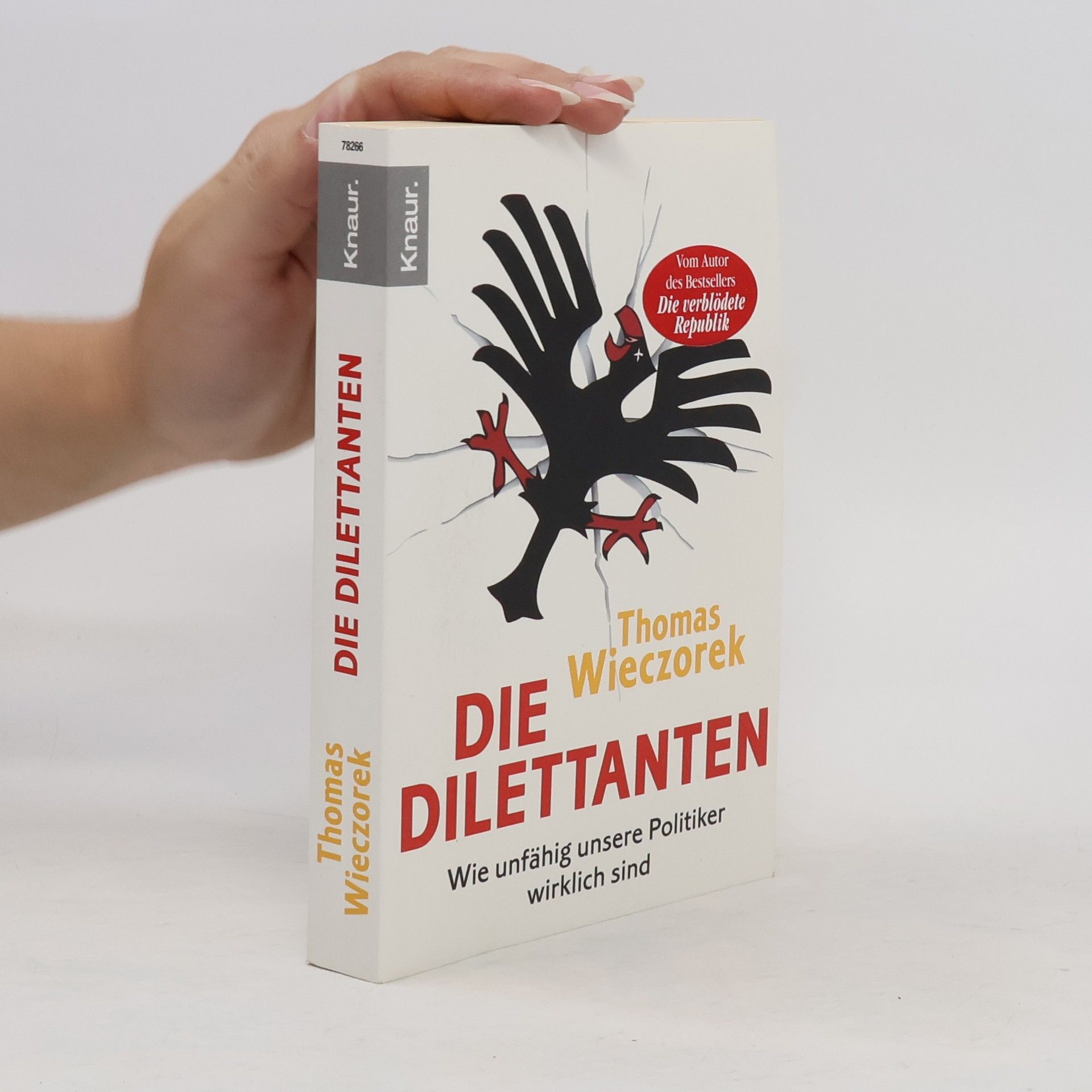 Thomas Wieczorek Die Dilettanten. Wie unfähig unsere Politiker wirklich sind