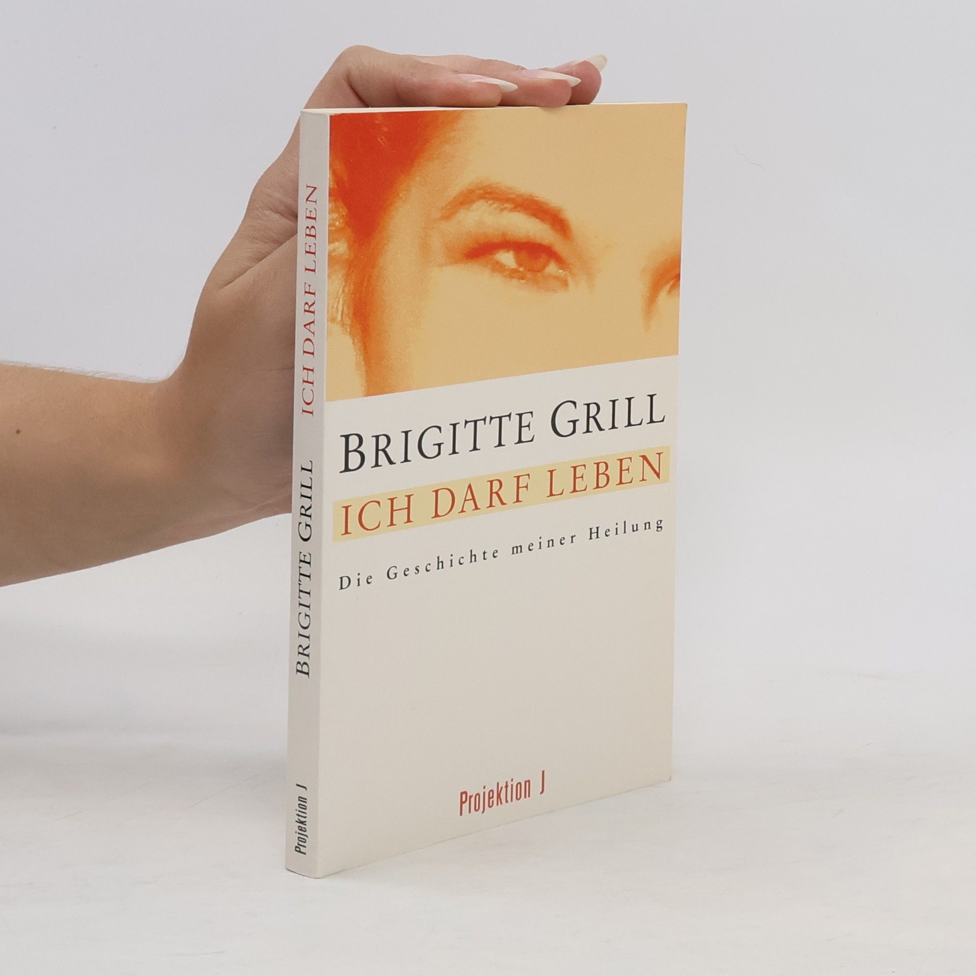 Brigitte Grill Ich darf leben