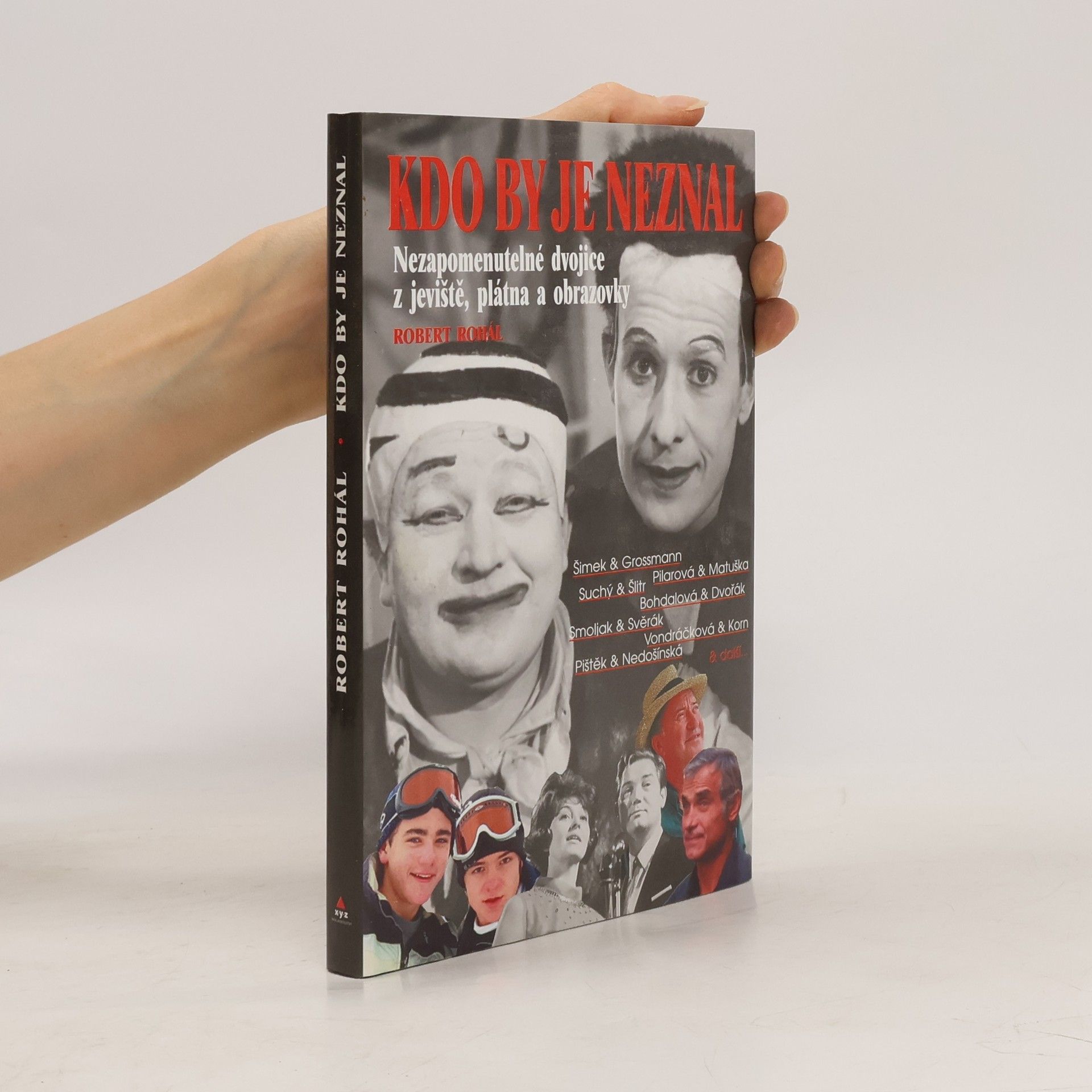 Robert Rohál Kdo by je neznal : nezapomenutelné dvojice z jeviště, plátna a obrazovky