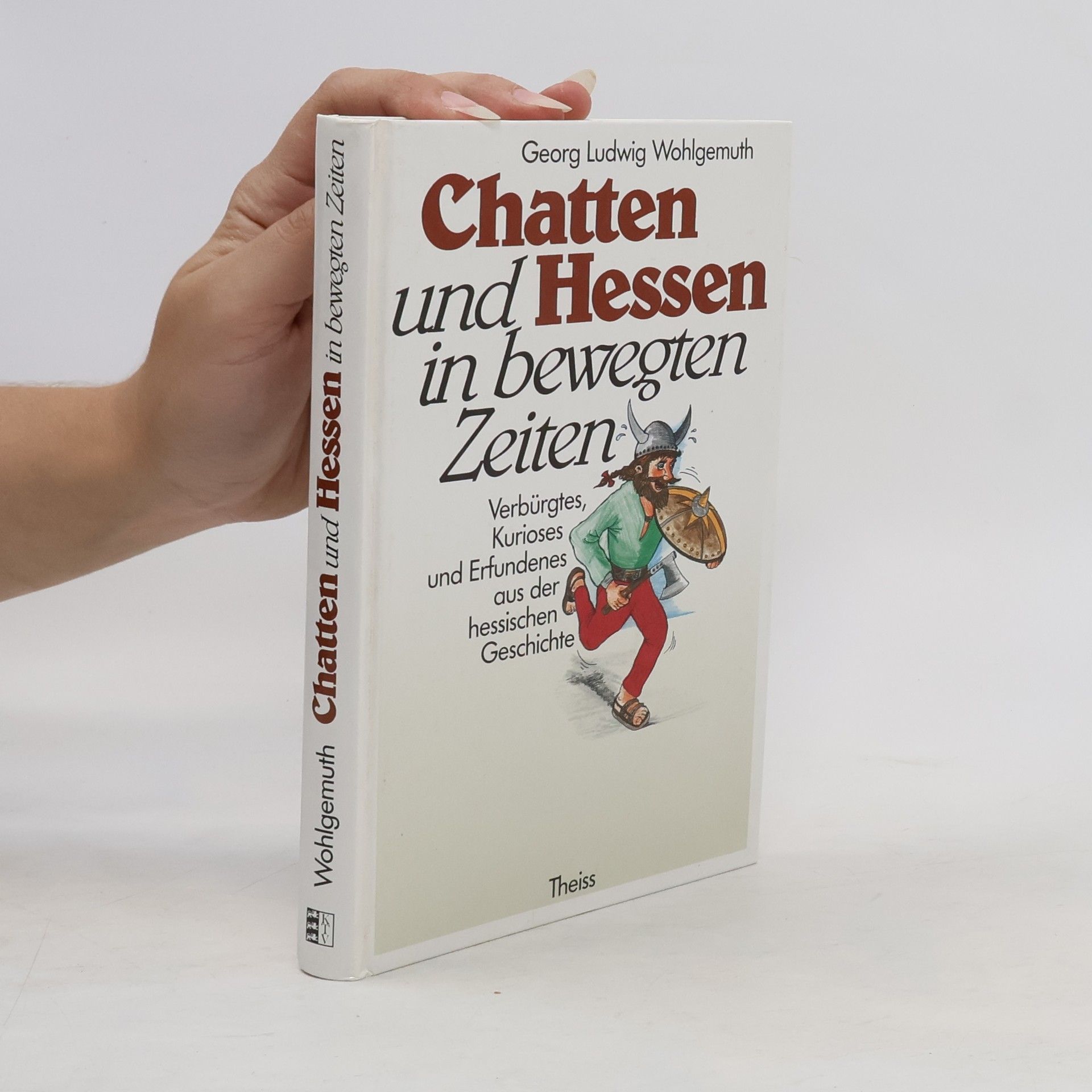 Georg Ludwig Wohlgemuth Chatten und Hessen in bewegten Zeiten