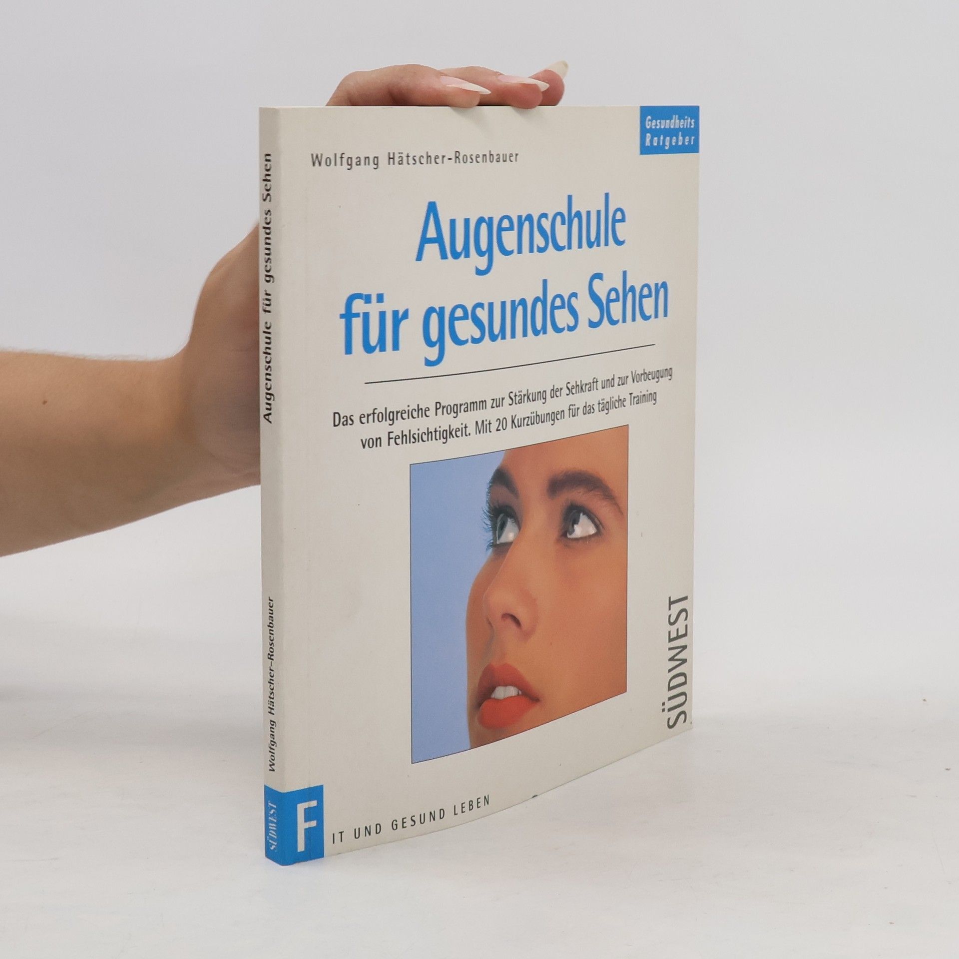 Wolfgang Hätscher-Rosenbauer Augenschule für gesundes Sehen