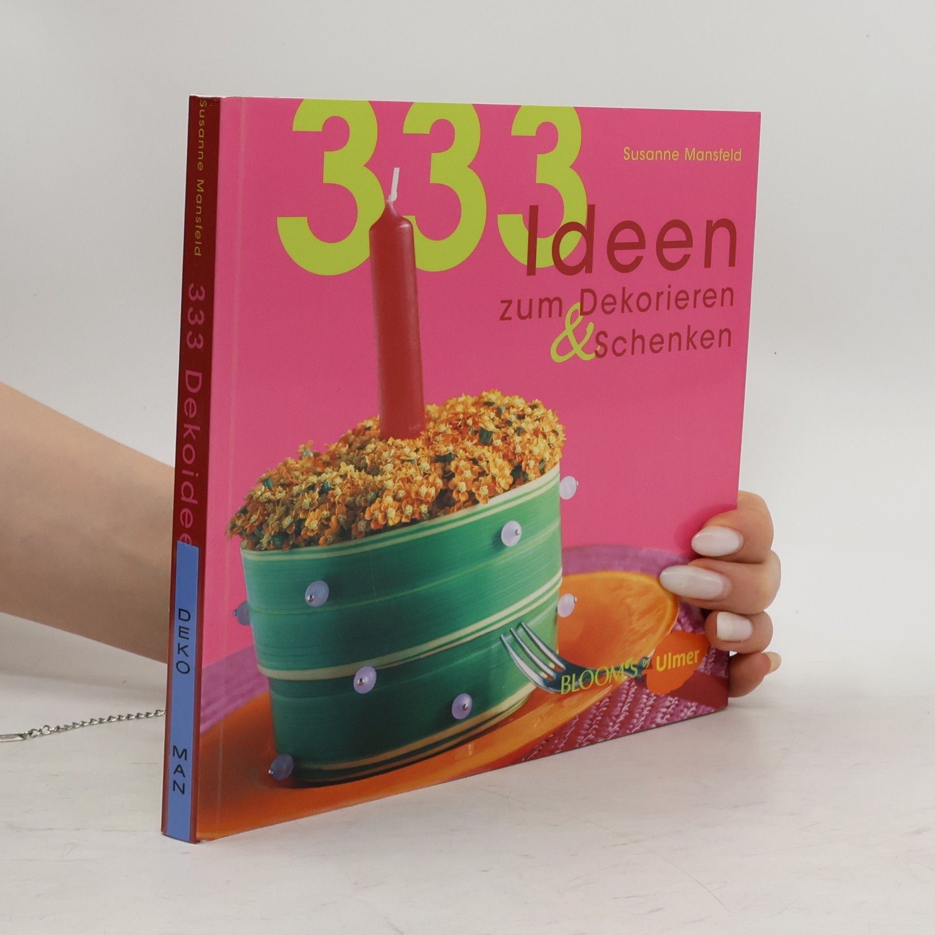 Susanne Mansfeld 333 Ideen zum Dekorieren & Schenken