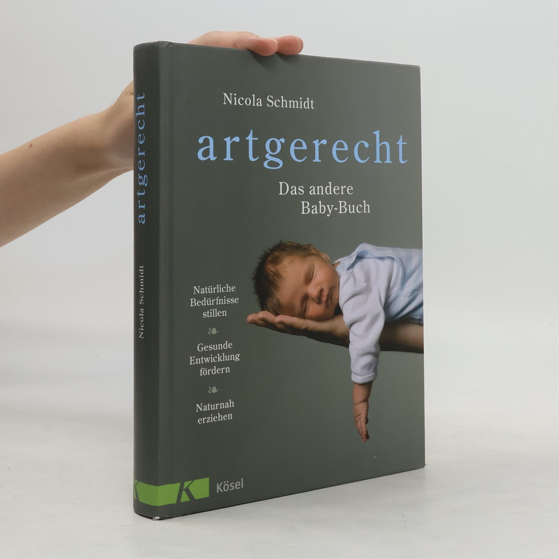 Nicola Schmidt artgerecht - Das andere Baby-Buch
