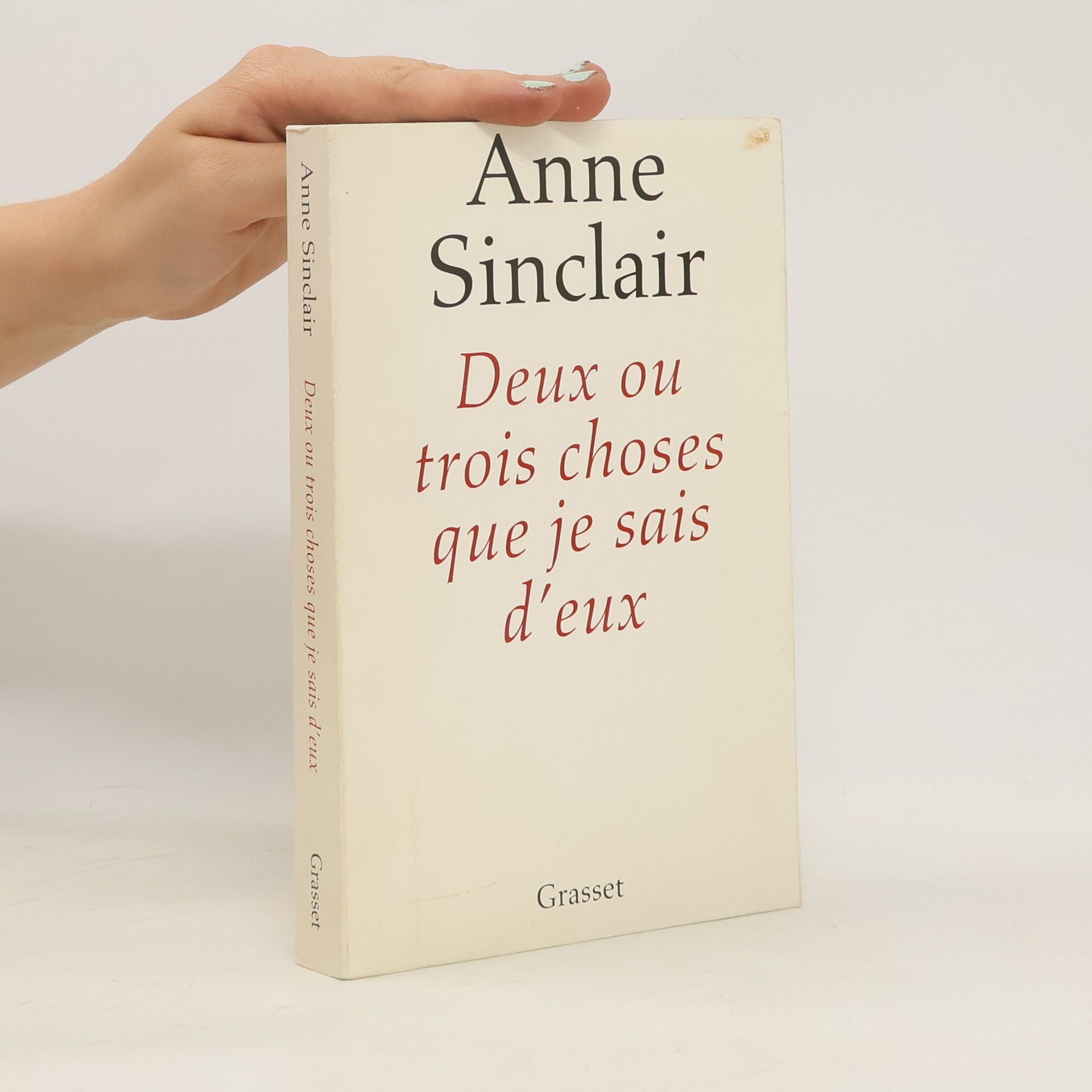 Anne Sinclair Deux ou trois choses que je sais d'eux