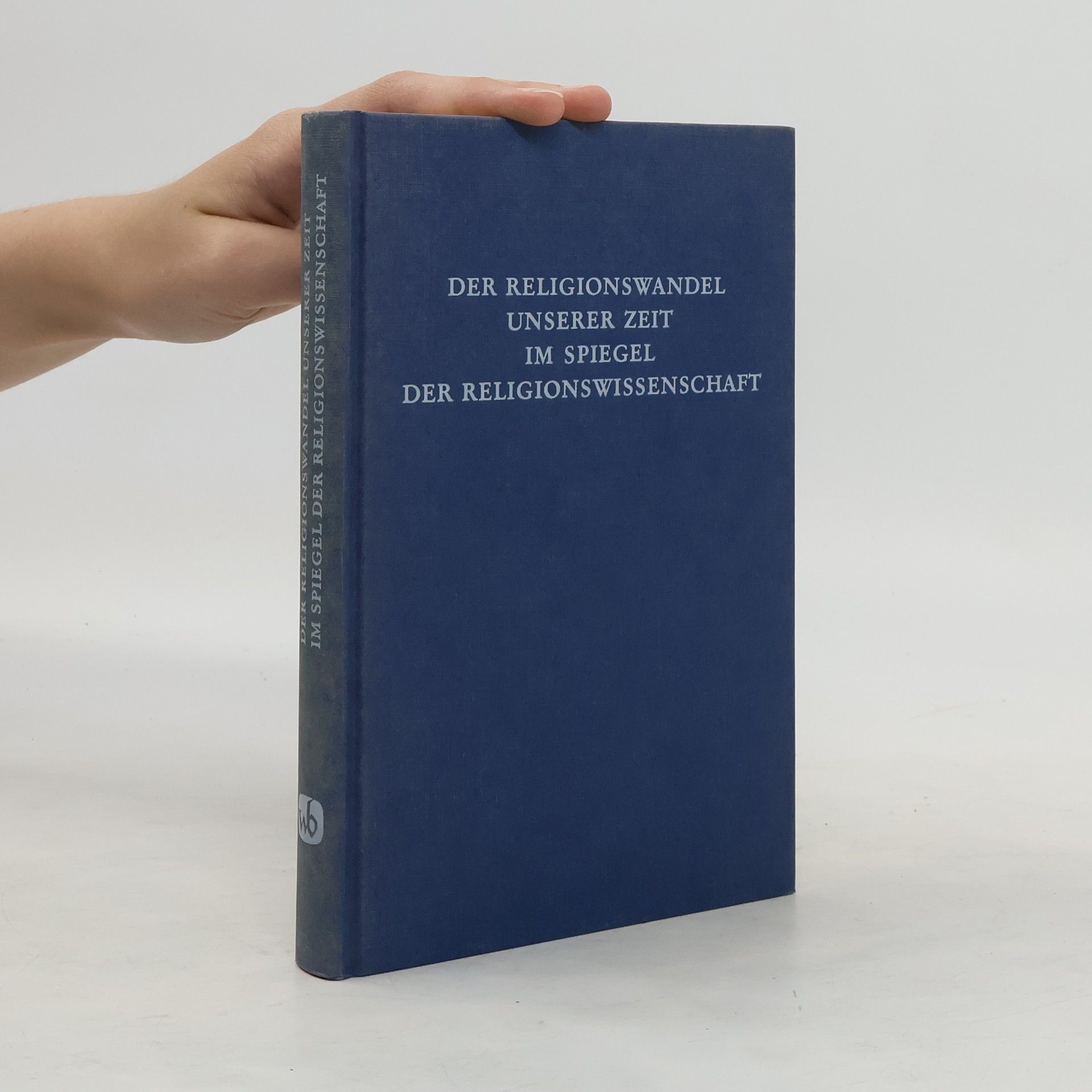 Gunther Stephenson Der Religionswandel unserer Zeit im Spiegel der Religionswissenschaft