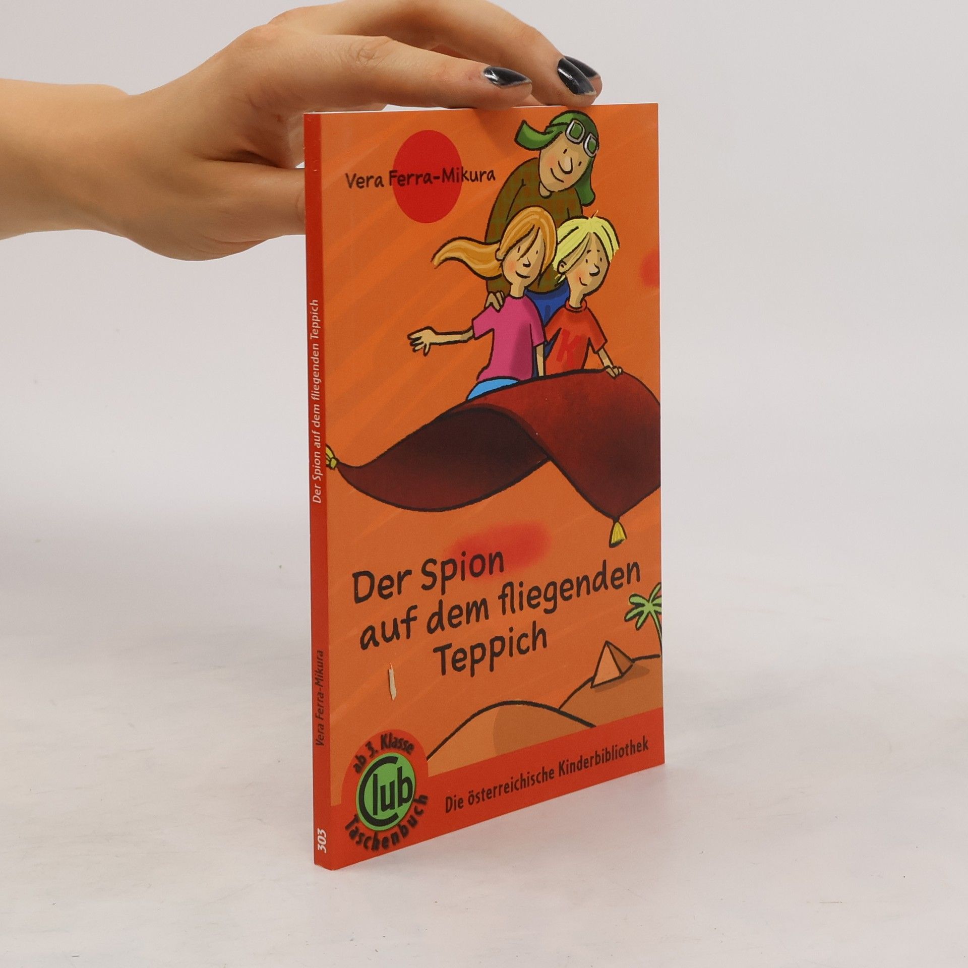 Vera Ferra-Mikura Der Spion auf dem fliegenden Teppich