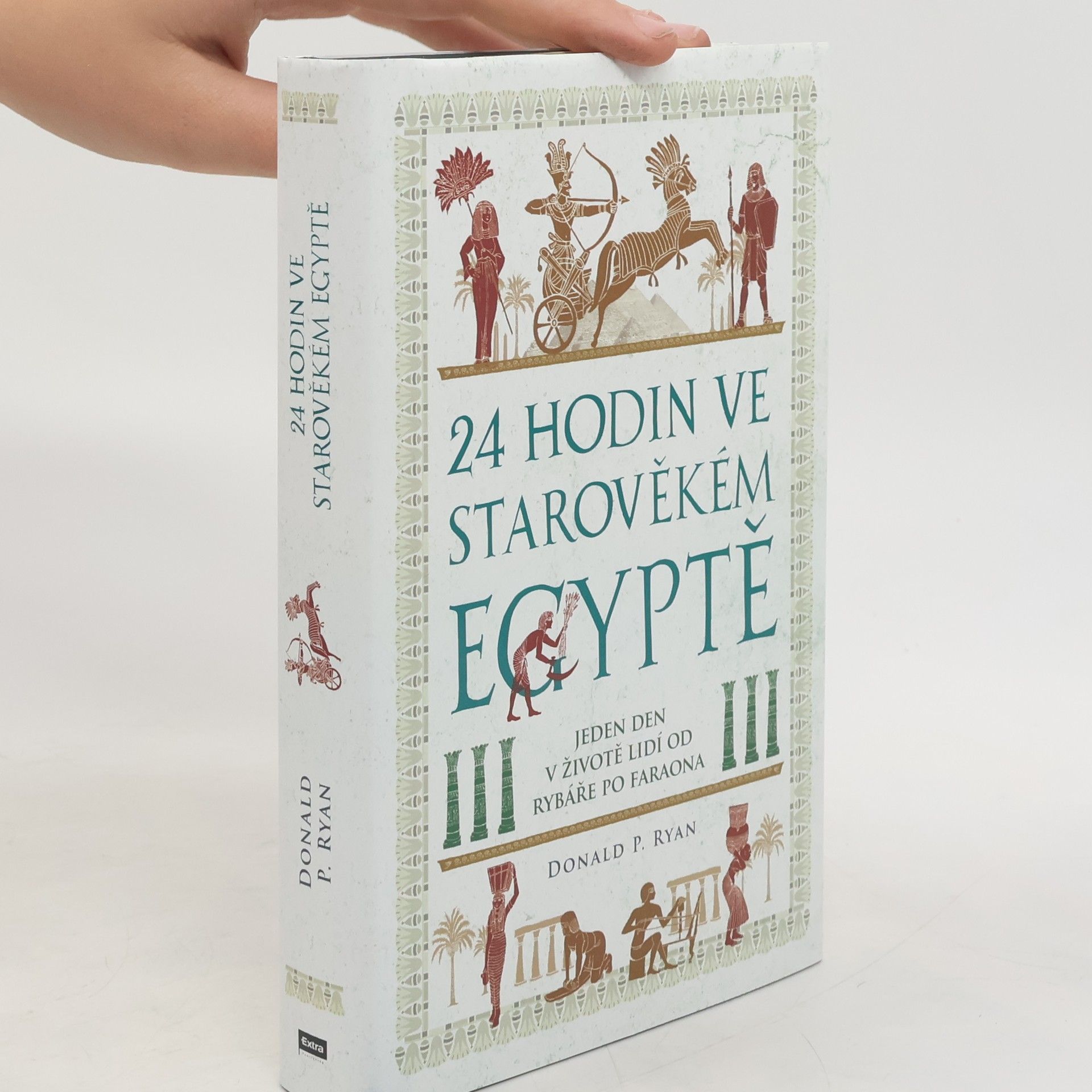 Donald P. Ryan 24 hodin ve starověkém Egyptě: Jeden den v životě lidí od rybáře po faraona