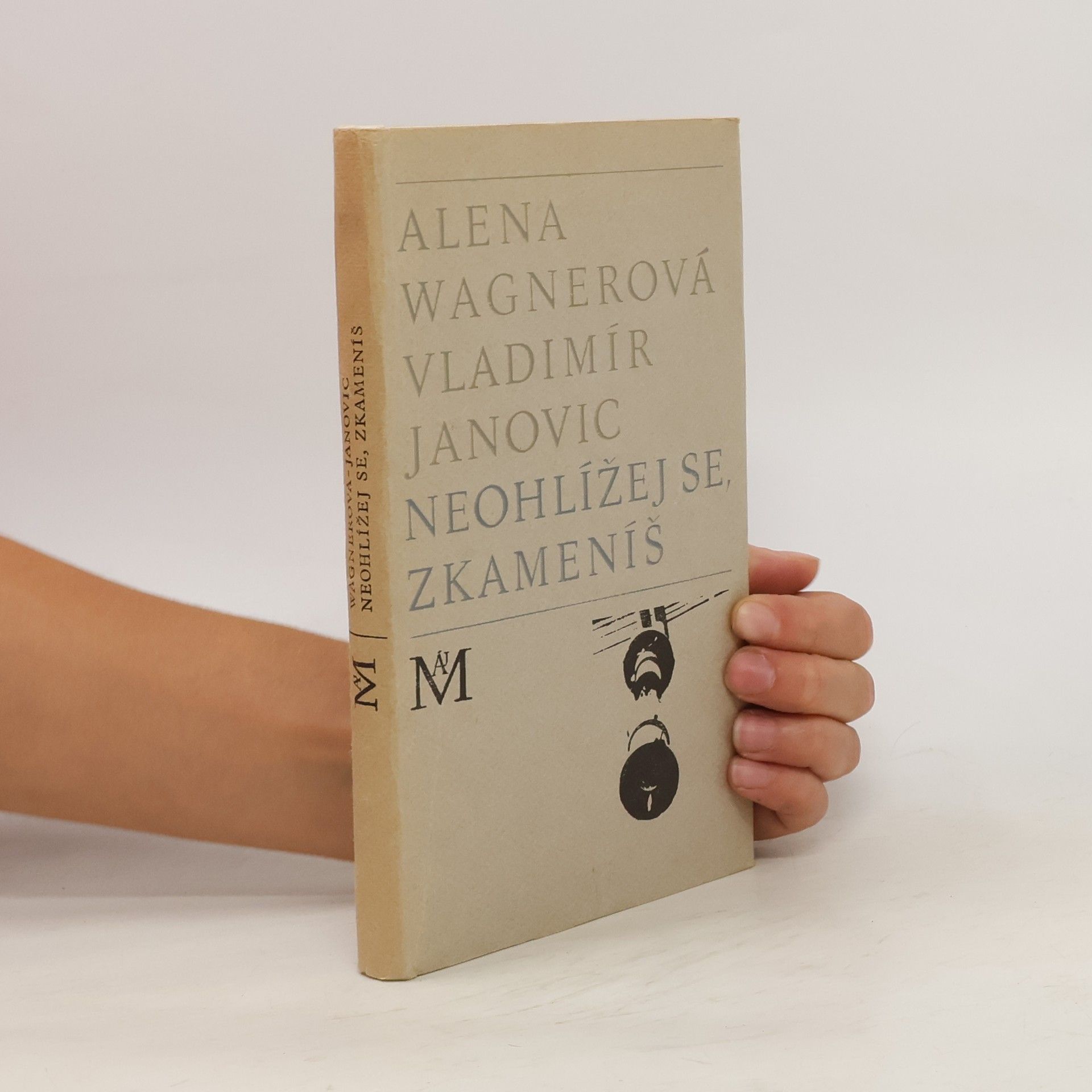 Alena Wagnerová Neohlížej se, zkameníš