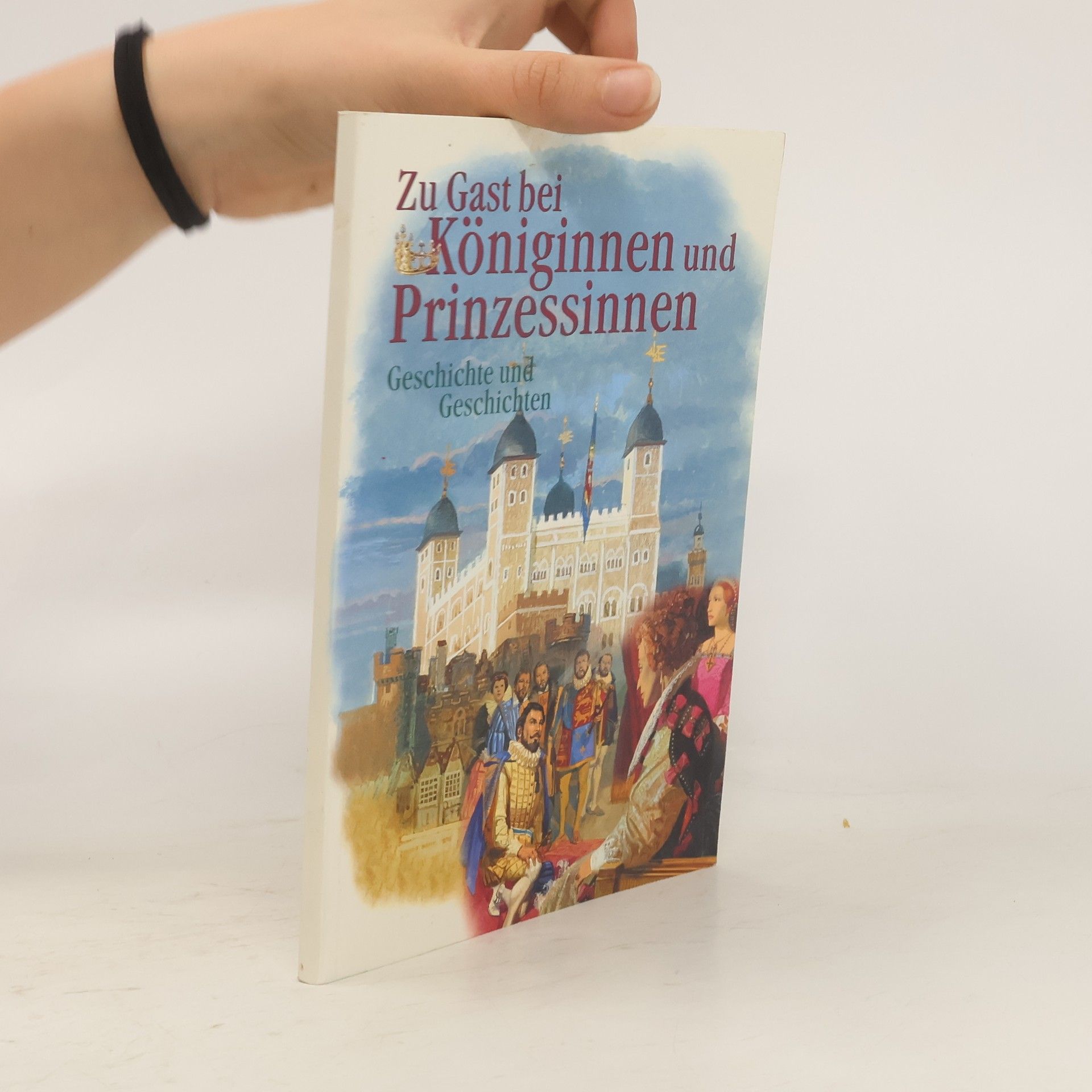 Autorenkollektiv Zu Gast bei Königinnen und Prinzessinnen