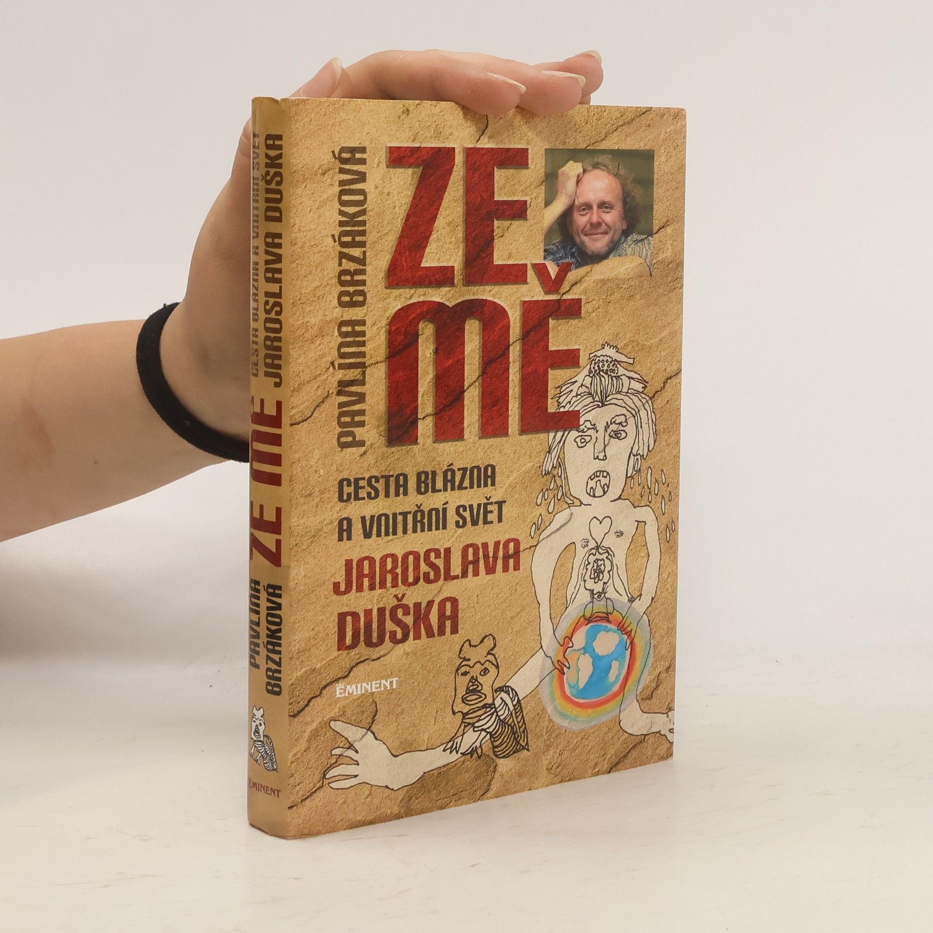 Jaroslav Dušek Ze mě. Cesta Blázna a vnitřní svět Jaroslava Duška