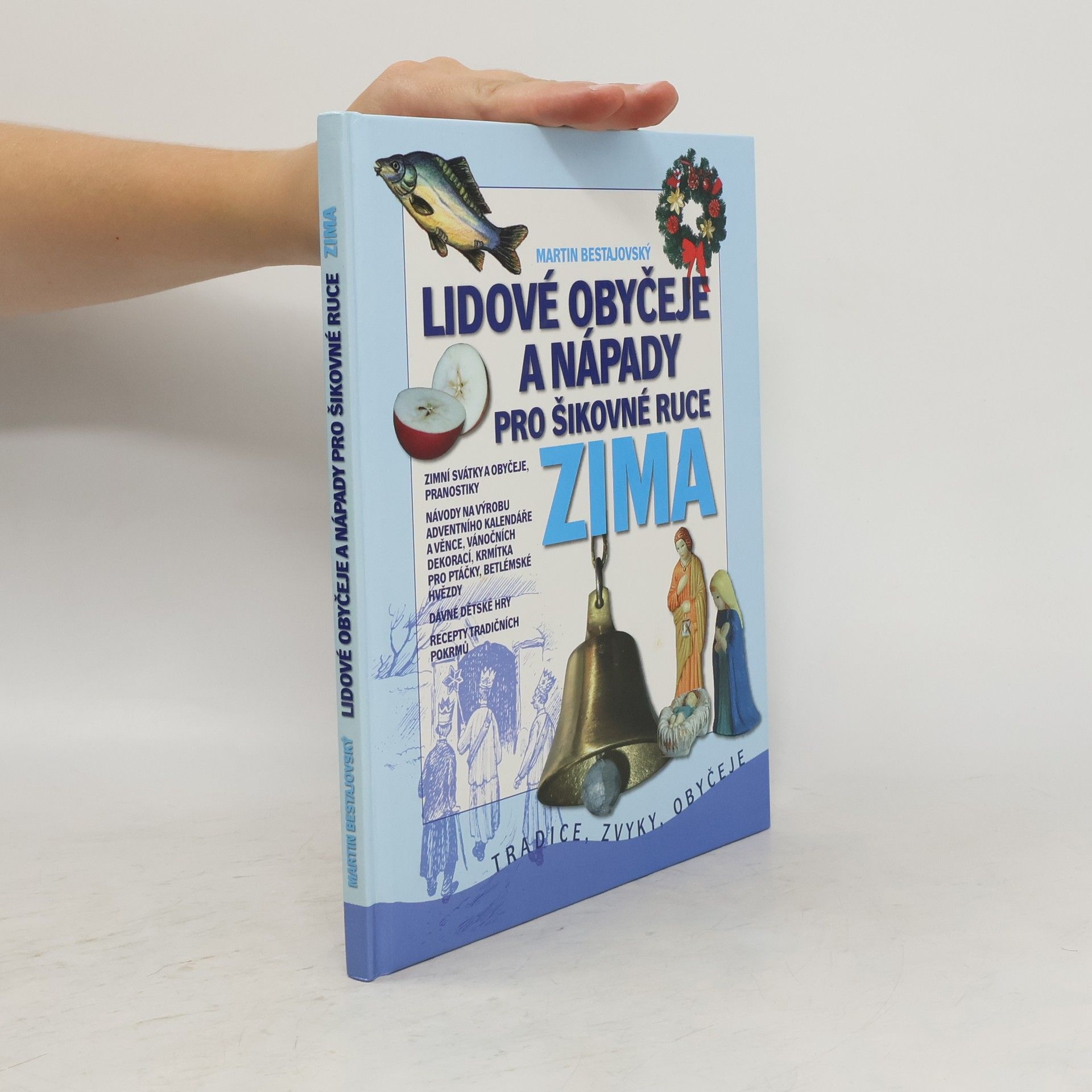 Martin Bestajovský Lidové obyčeje a nápady pro šikovné ruce