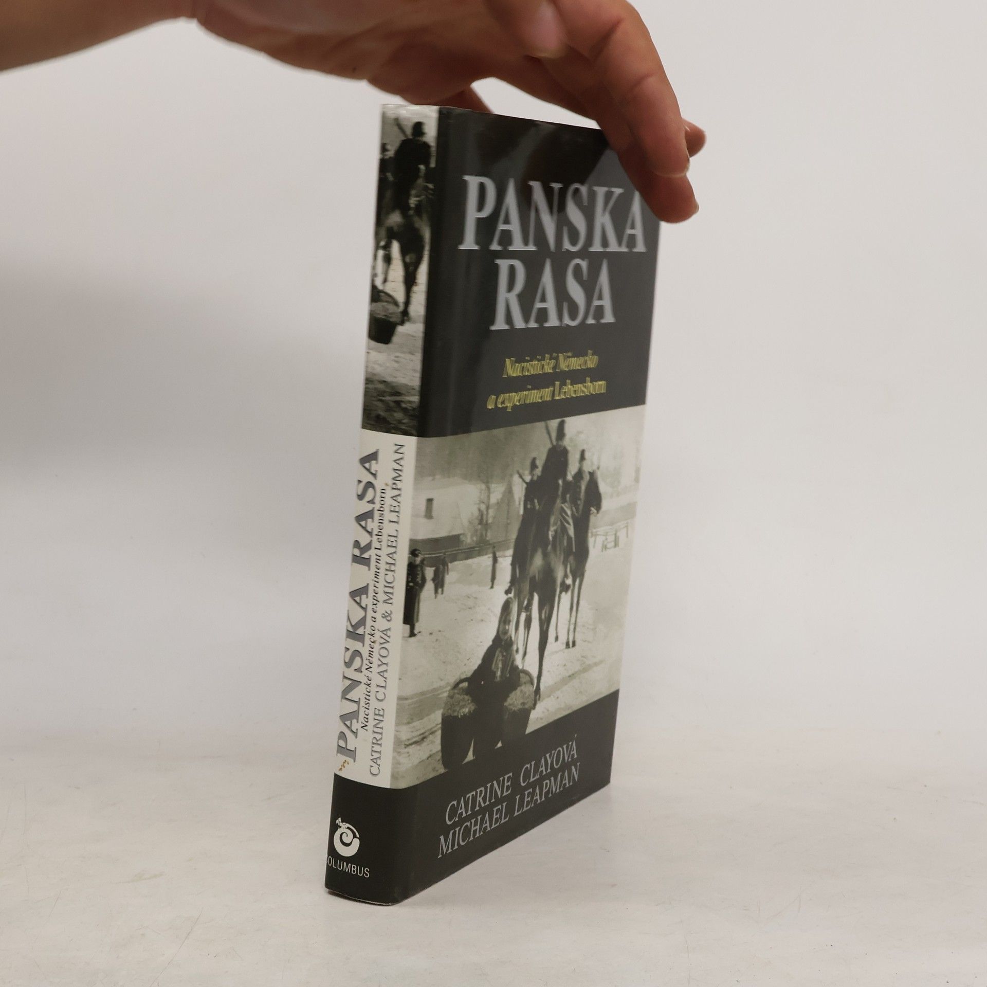 Catrine Clay Panská rasa : nacistické Německo a experiment Lebensborn