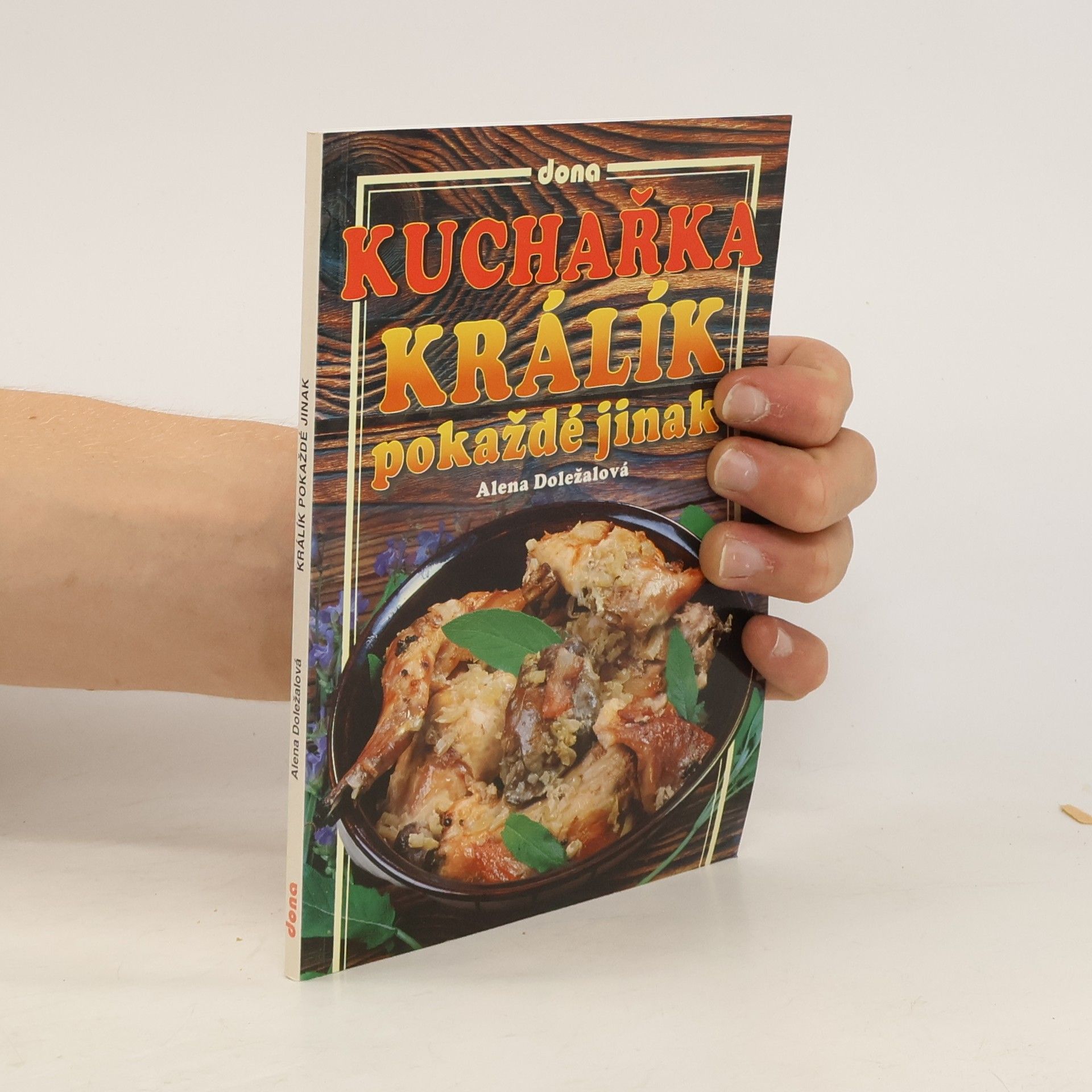 Alena Doležalová Kuchařka : králík pokaždé jinak
