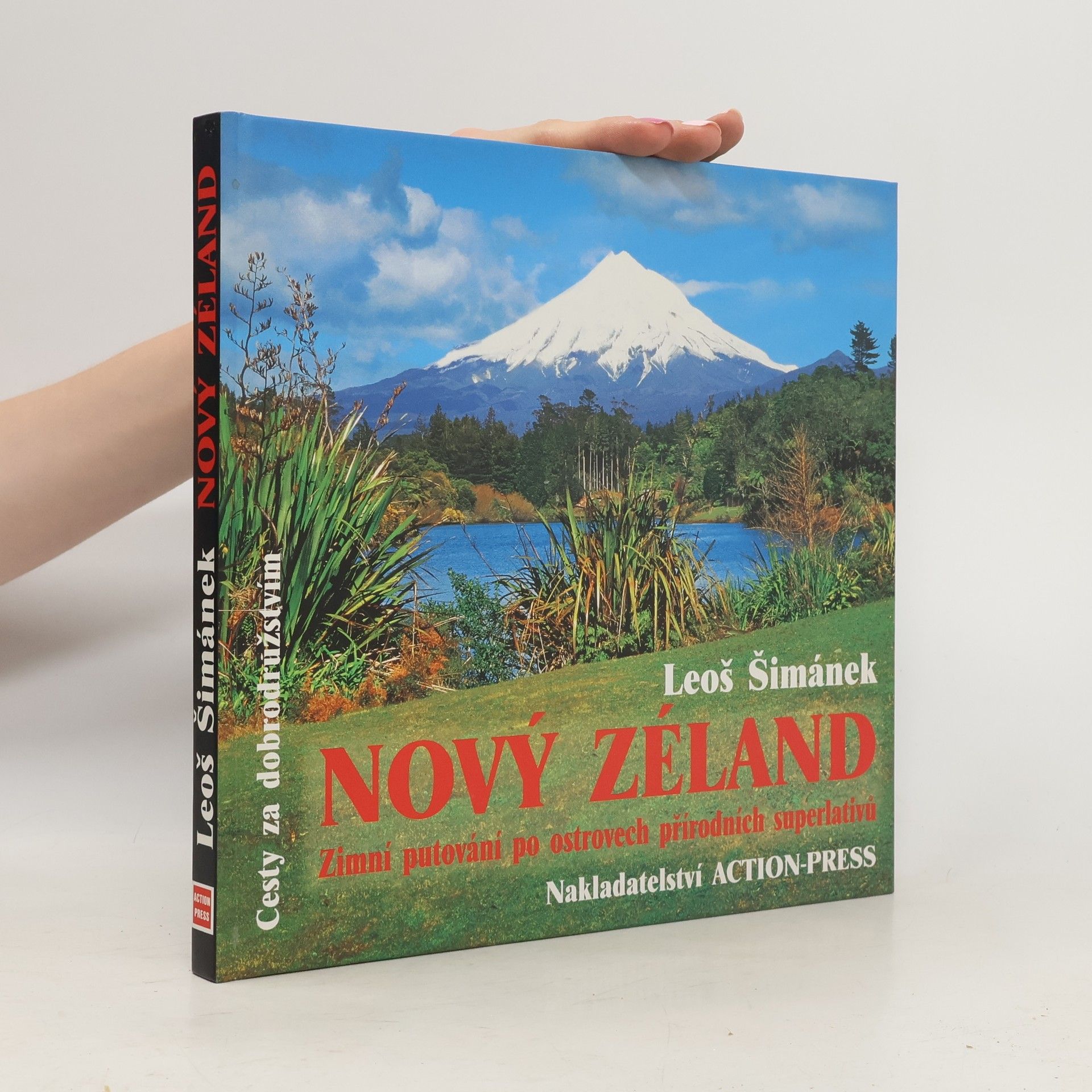Leoš Šimánek Nový Zéland. Zimní putování po ostrovech přírodních superlativů