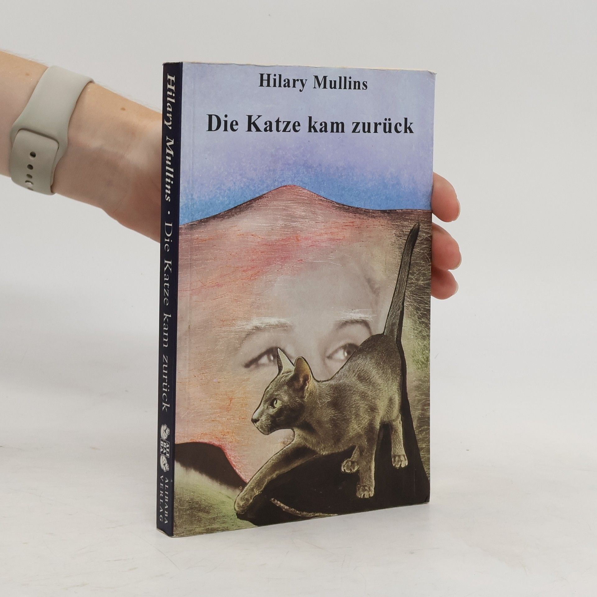 Hilary Mullins Die Katze kam zurück