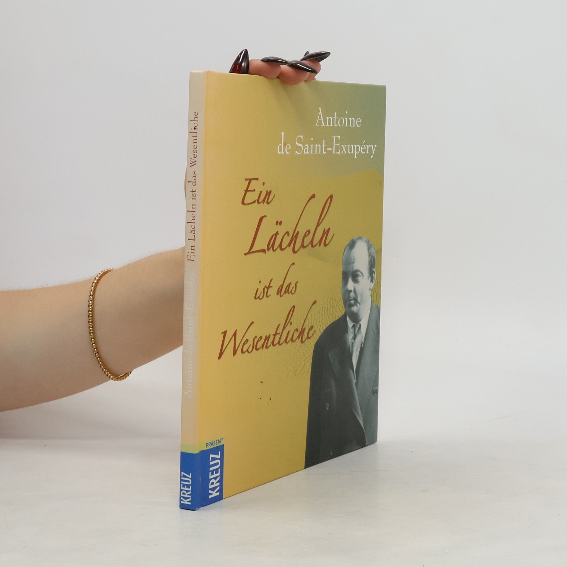 Antoine de Saint-Exupéry Ein Lächeln ist das Wesentliche