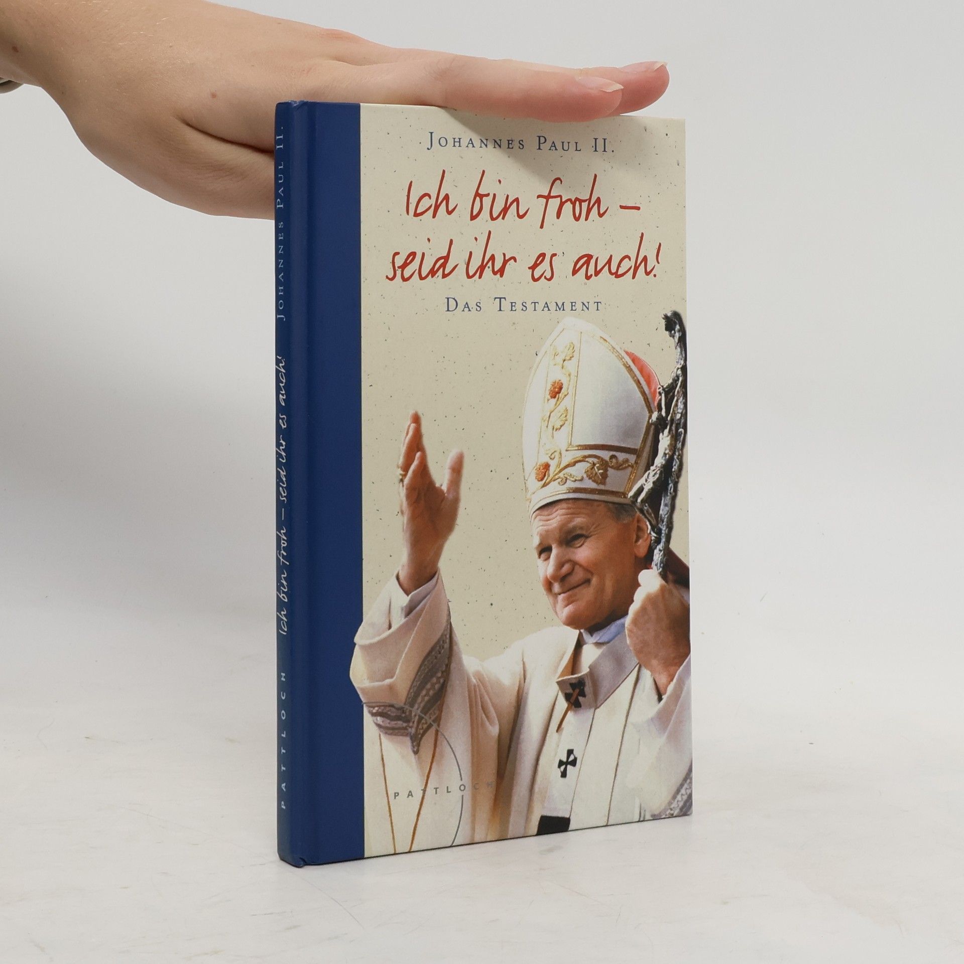 John Paul II Ich bin froh - seid ihr es auch!