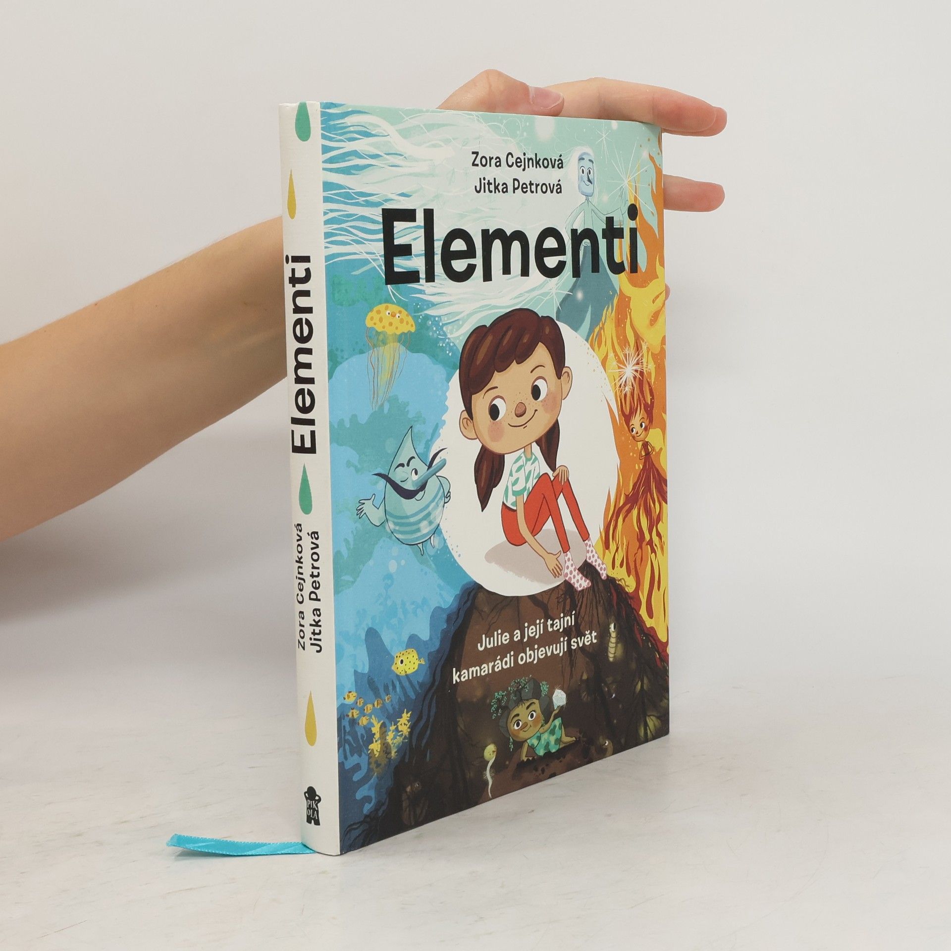 Zora Cejnková Elementi. Julie a její tajní kamarádi objevují svět