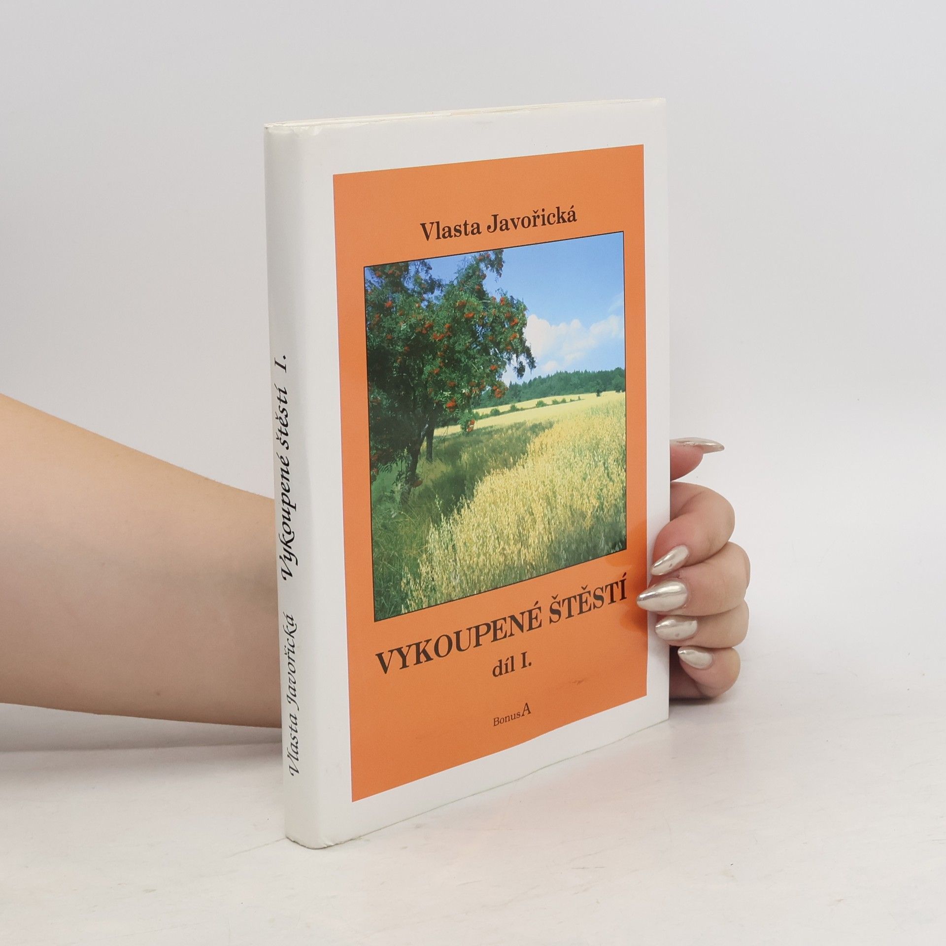 Vlasta Javořická Vykoupené štěstí I. díl