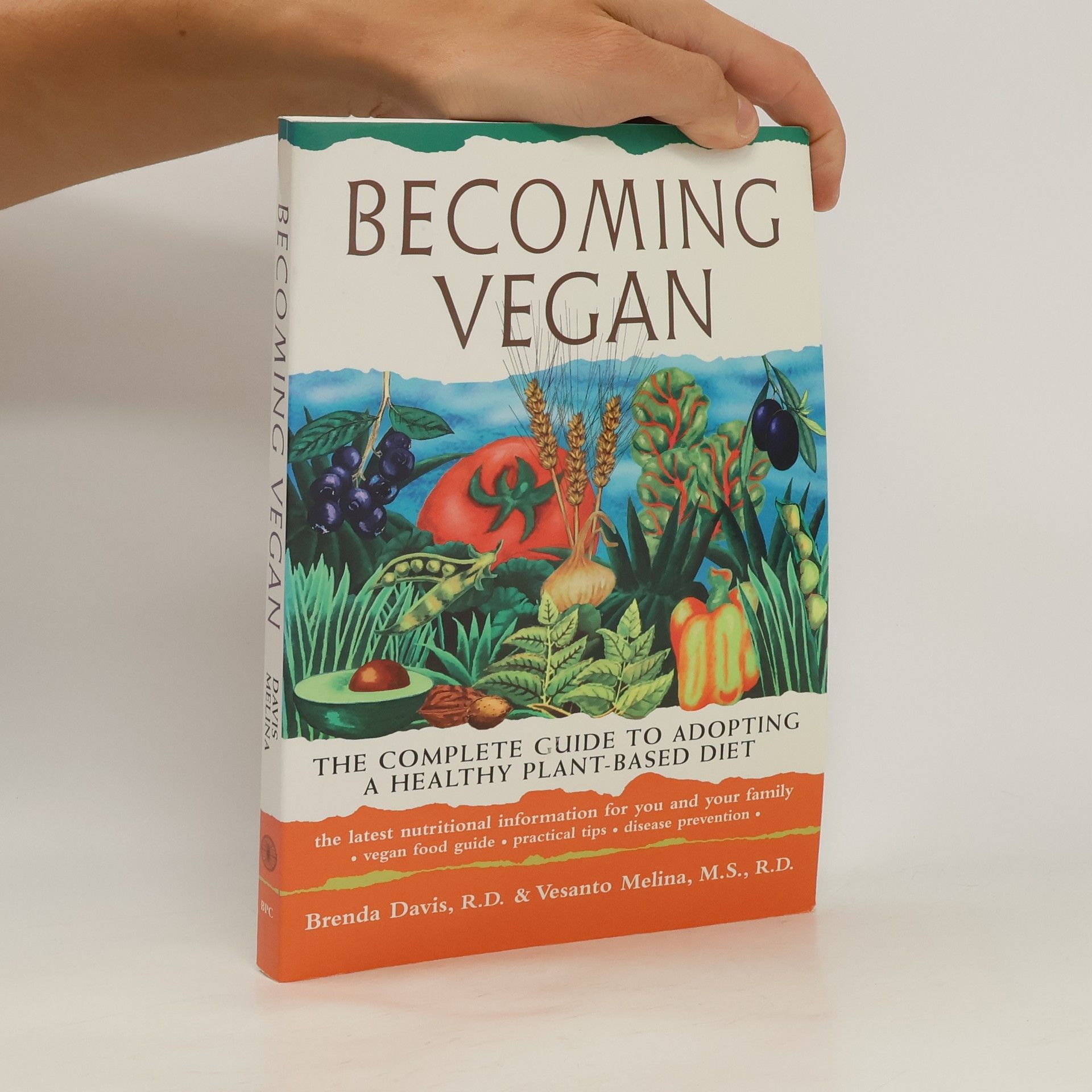 Brenda Davis Becoming vegan : the complete guide to adopting a healthy plant-based diet