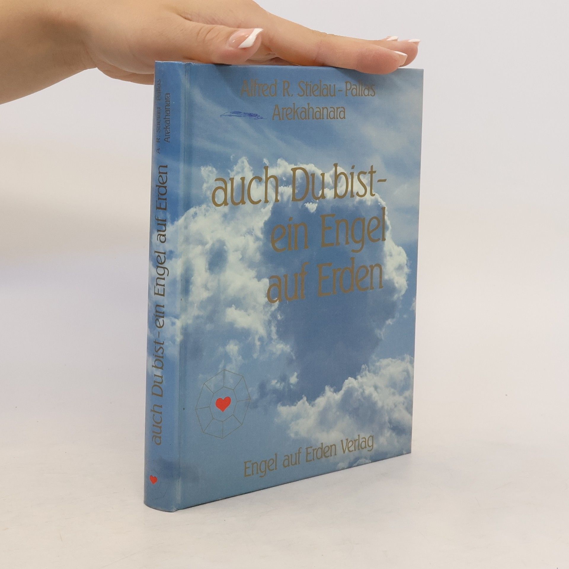 Alfred R. Stielau-Pallas Auch Du bist - ein Engel auf Erden