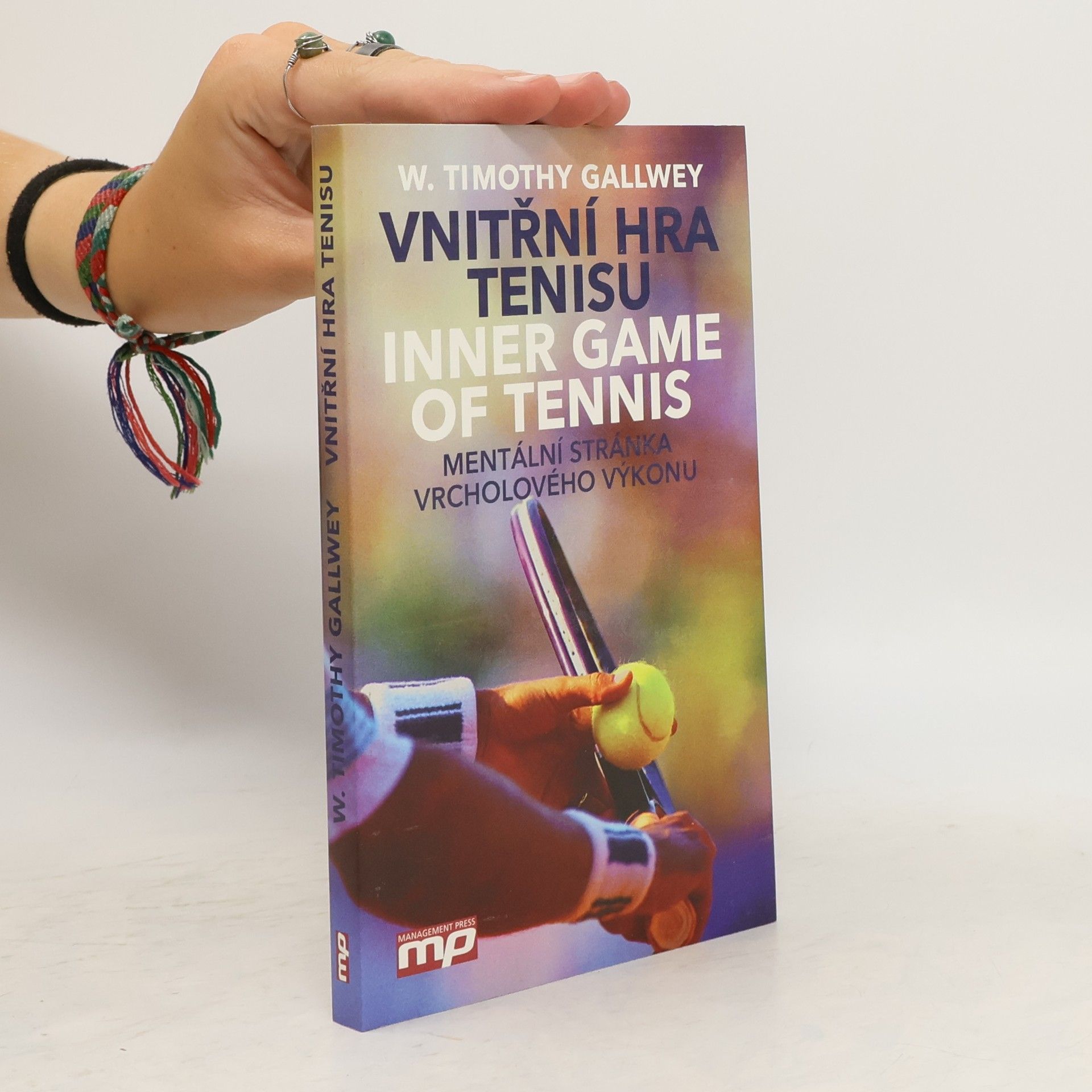 Timothy Gallwey Vnitřní hra tenisu = Inner game of tennis: Mentální stránka vrcholového výkonu