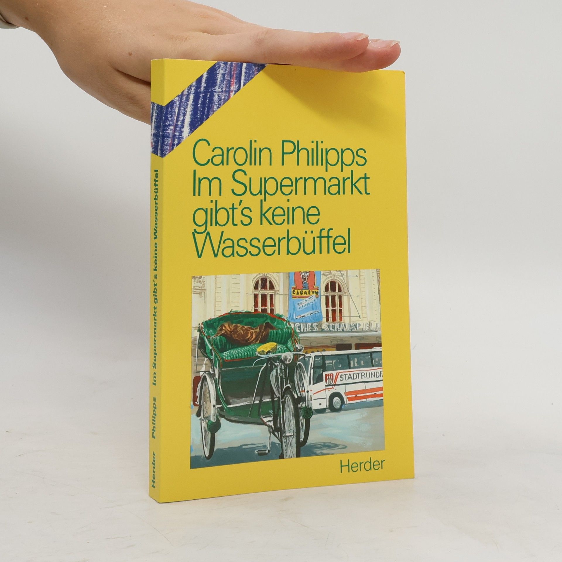 Carolin Philippsová Im Supermarkt gibt's keine Wasserbüffel