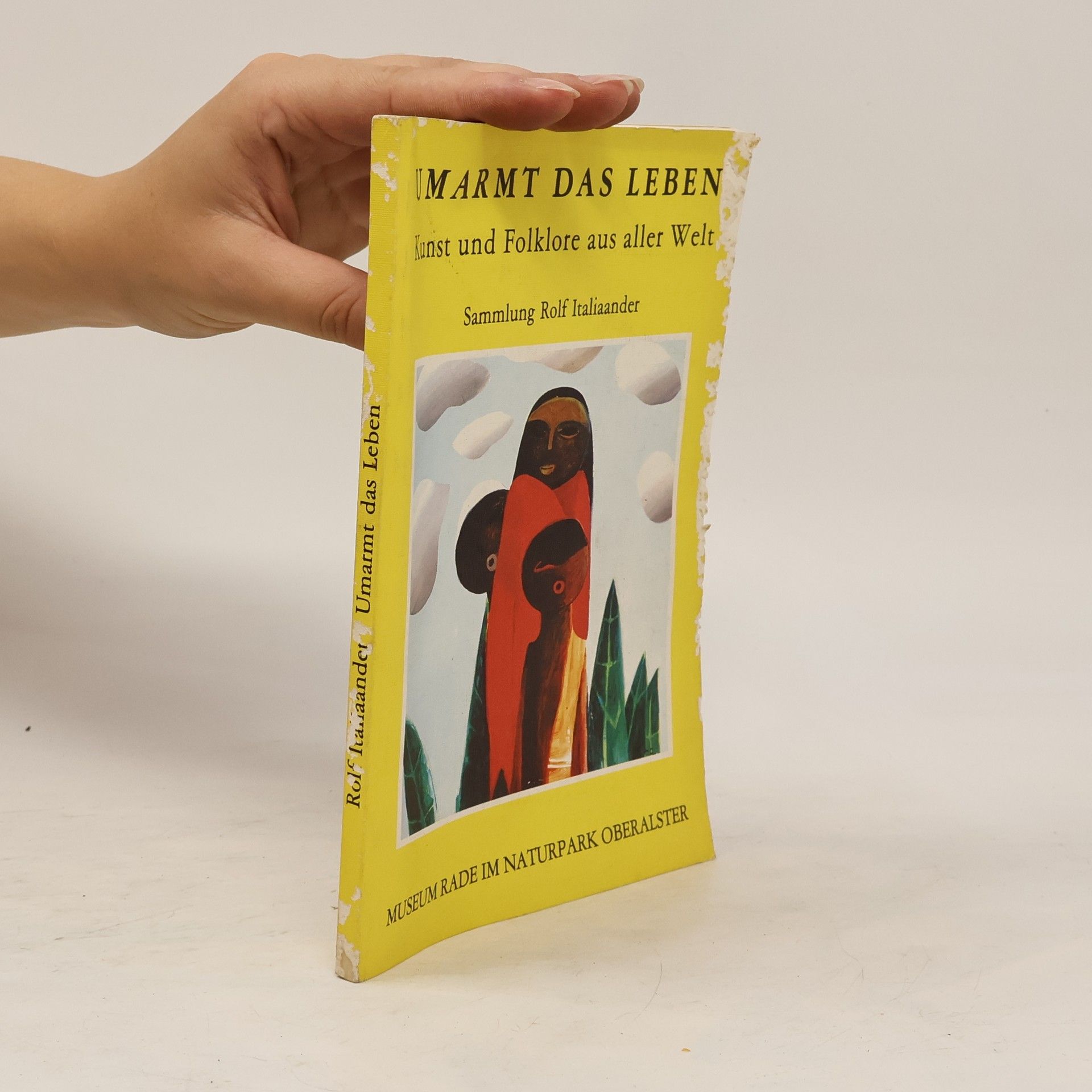 Franz Lennartz Umarmt das Leben. Kunst und Folklore aus aller Welt