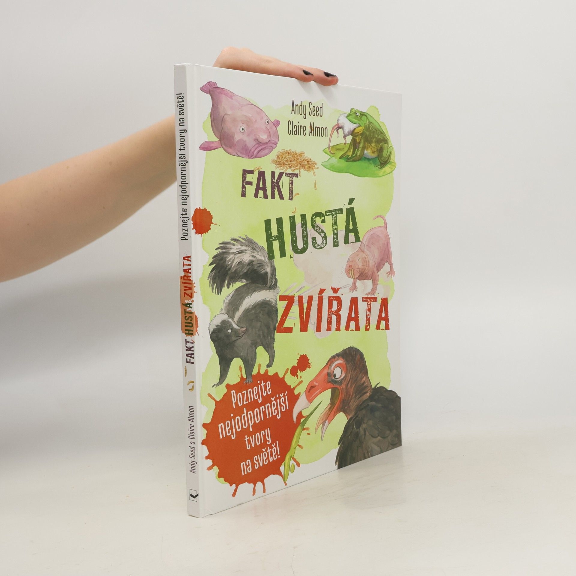 Andy Seed Fakt hustá zvířata - Poznejte nejodpornější tvory na světě