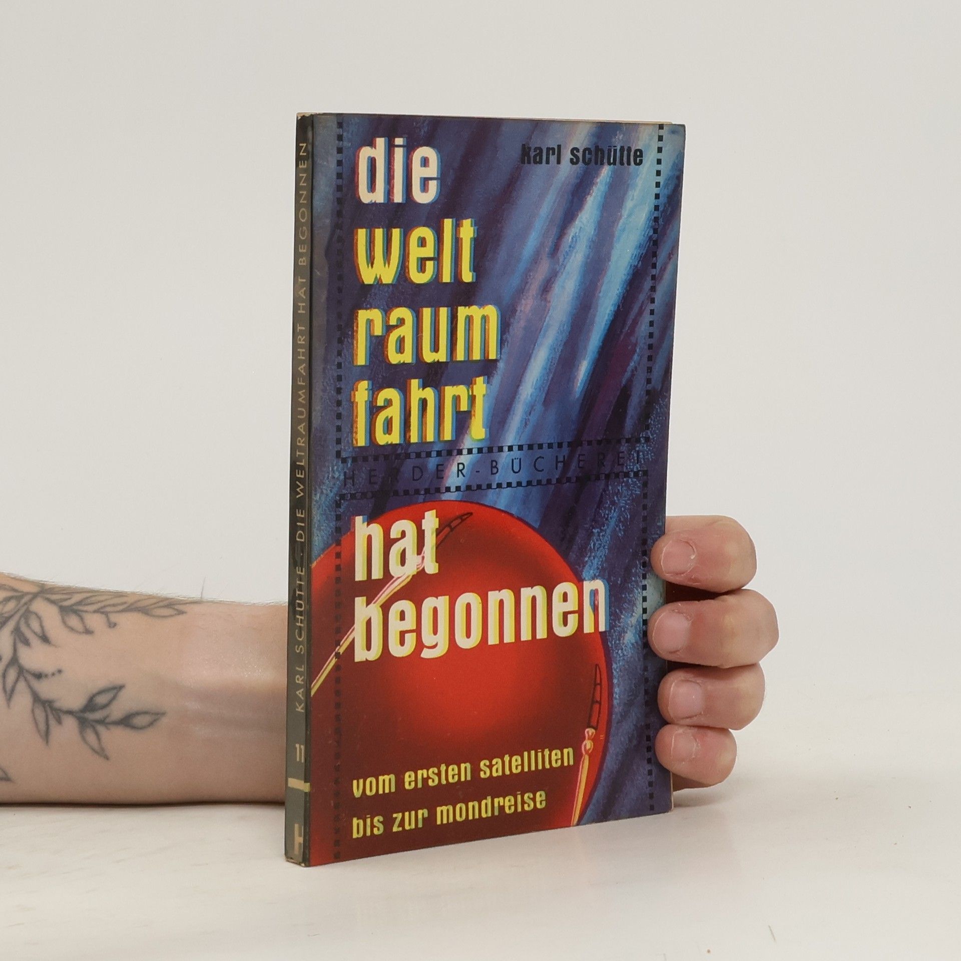 Karl Schütte Die Weltraumfahrt hat begonnen