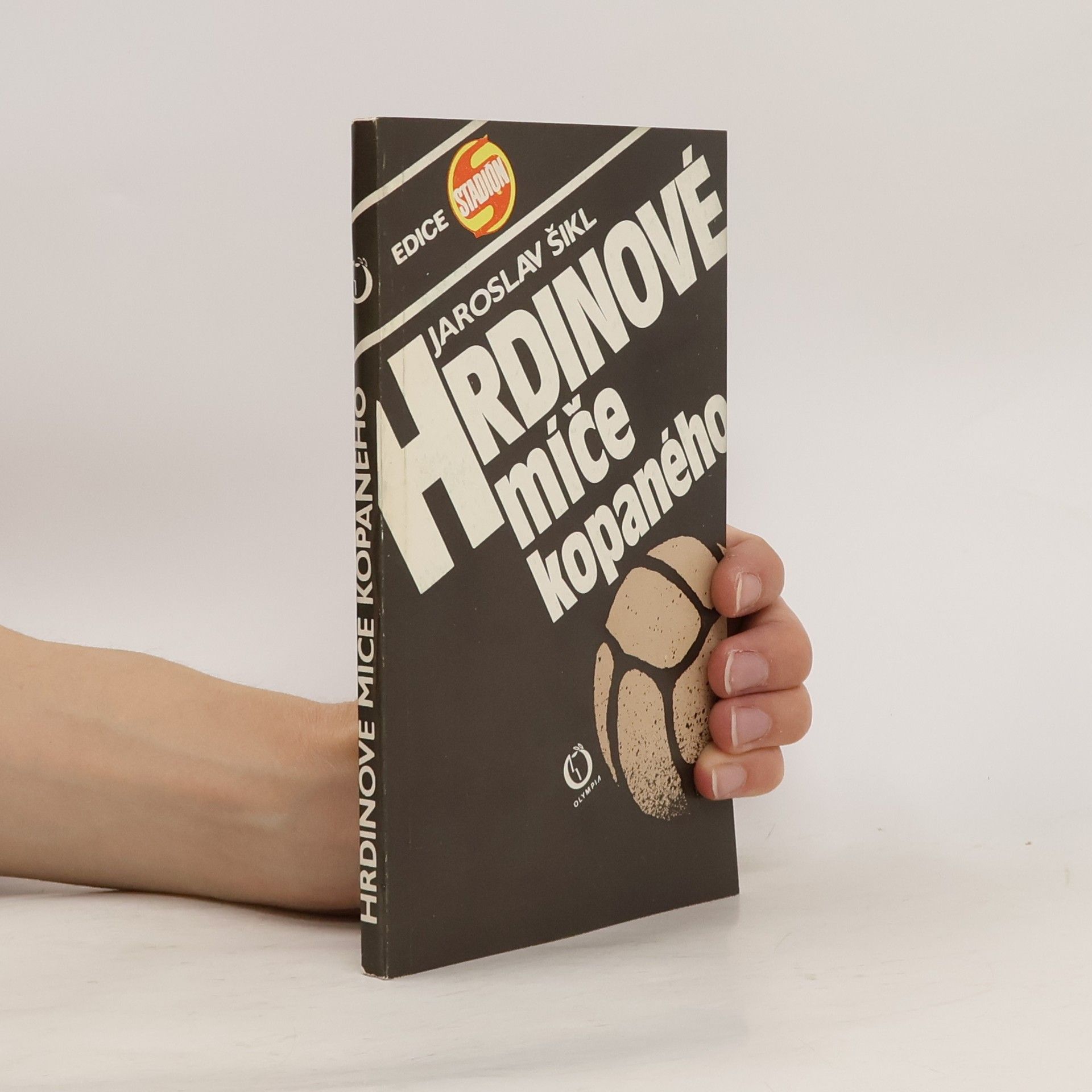 Jaroslav Šikl Hrdinové míče kopaného