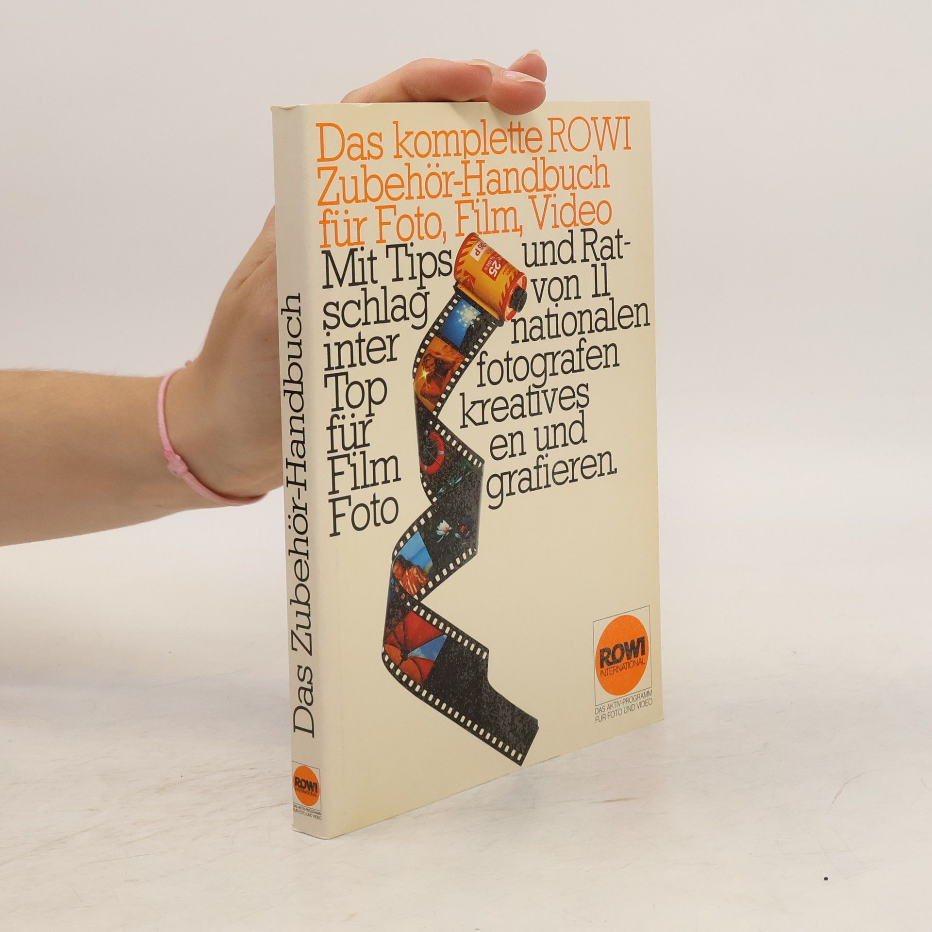 AA.VV. Das komplette ROWI-Zubehör-Handbuch für Foto, Film, Video