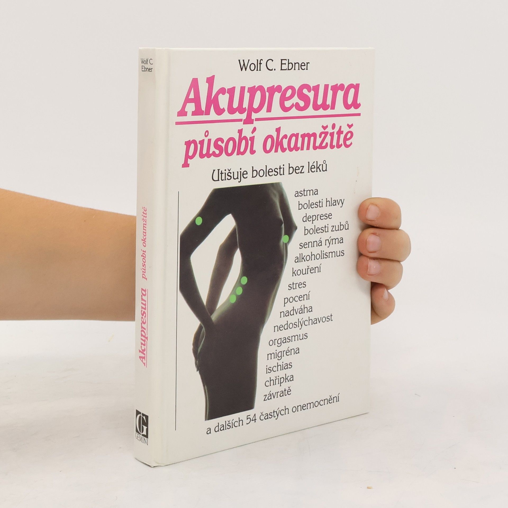 Wolf C. Ebner Akupresura působí okamžitě