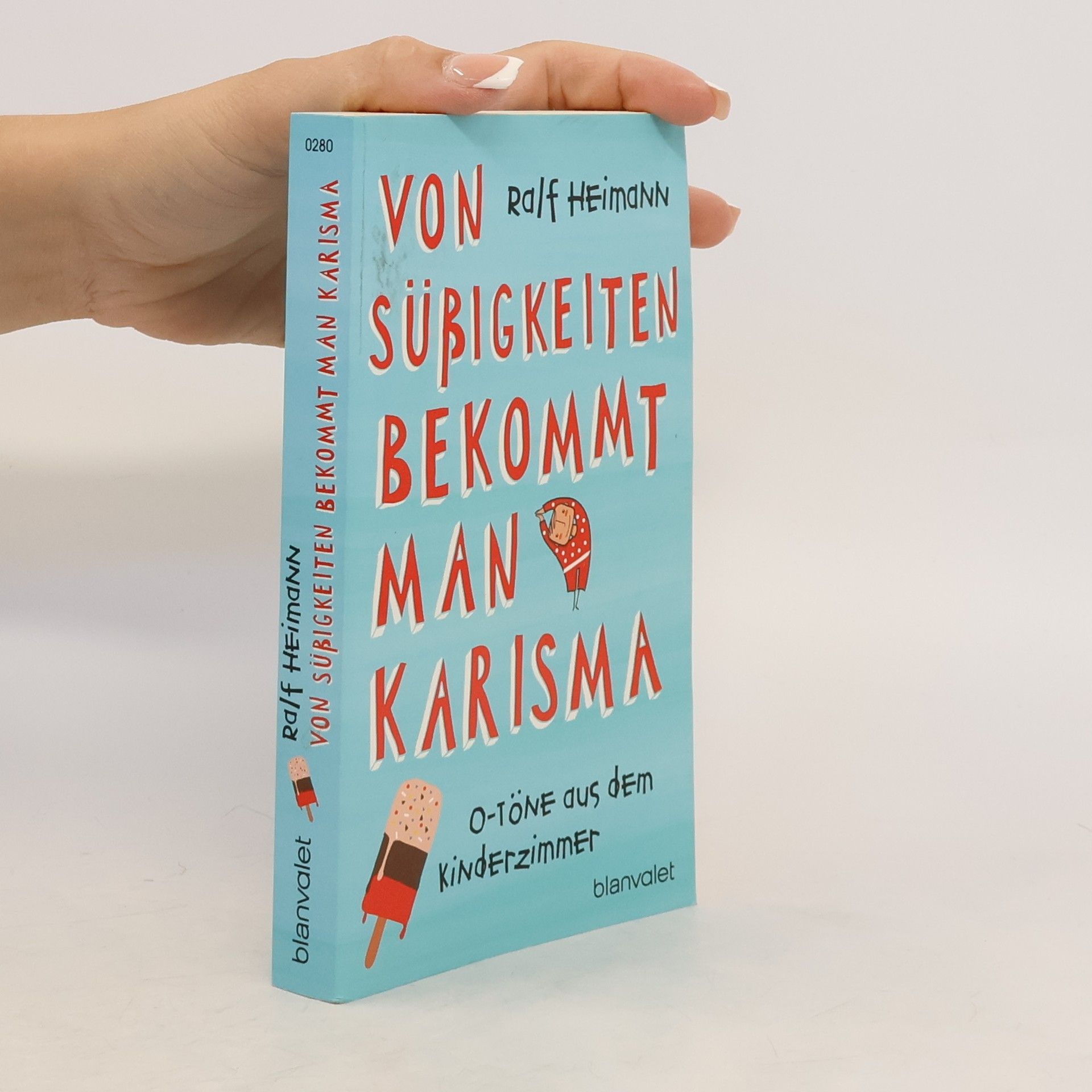 Ralf Heimann Von Süßigkeiten bekommt man Karisma