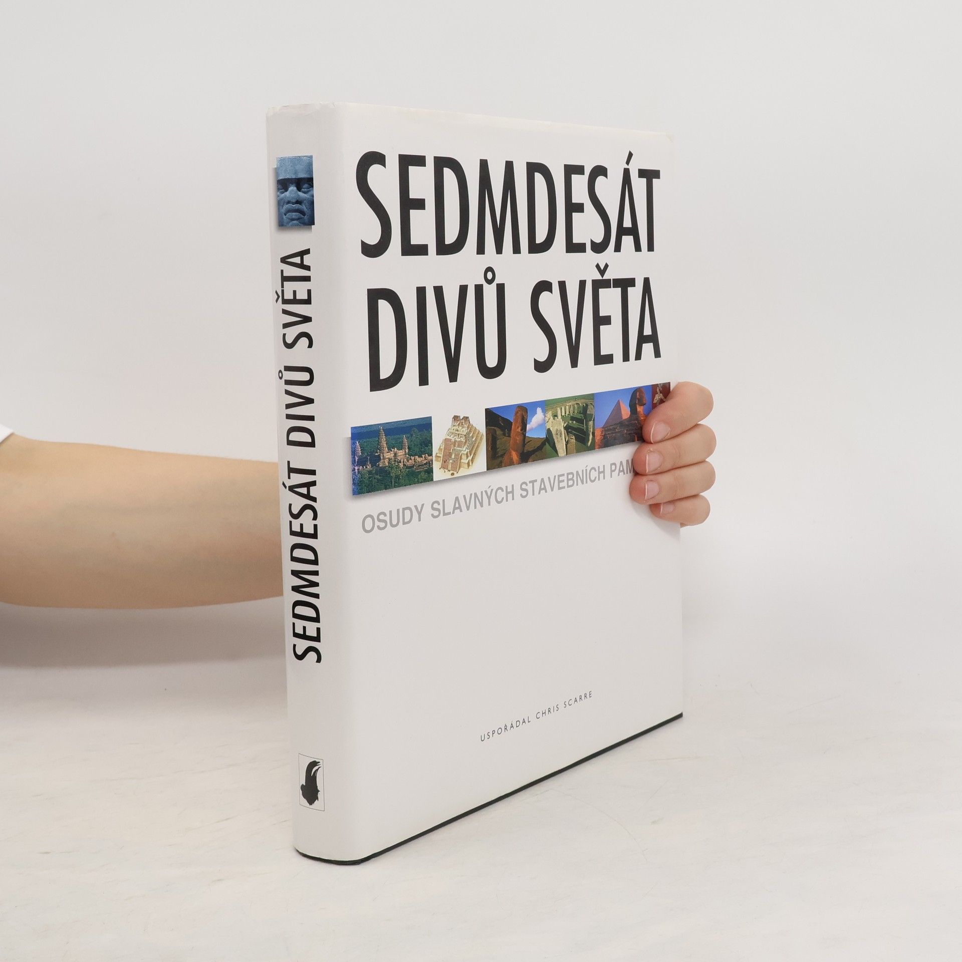 Christopher Scarre Sedmdesát divů světa. Osudy slavných stavebních památek