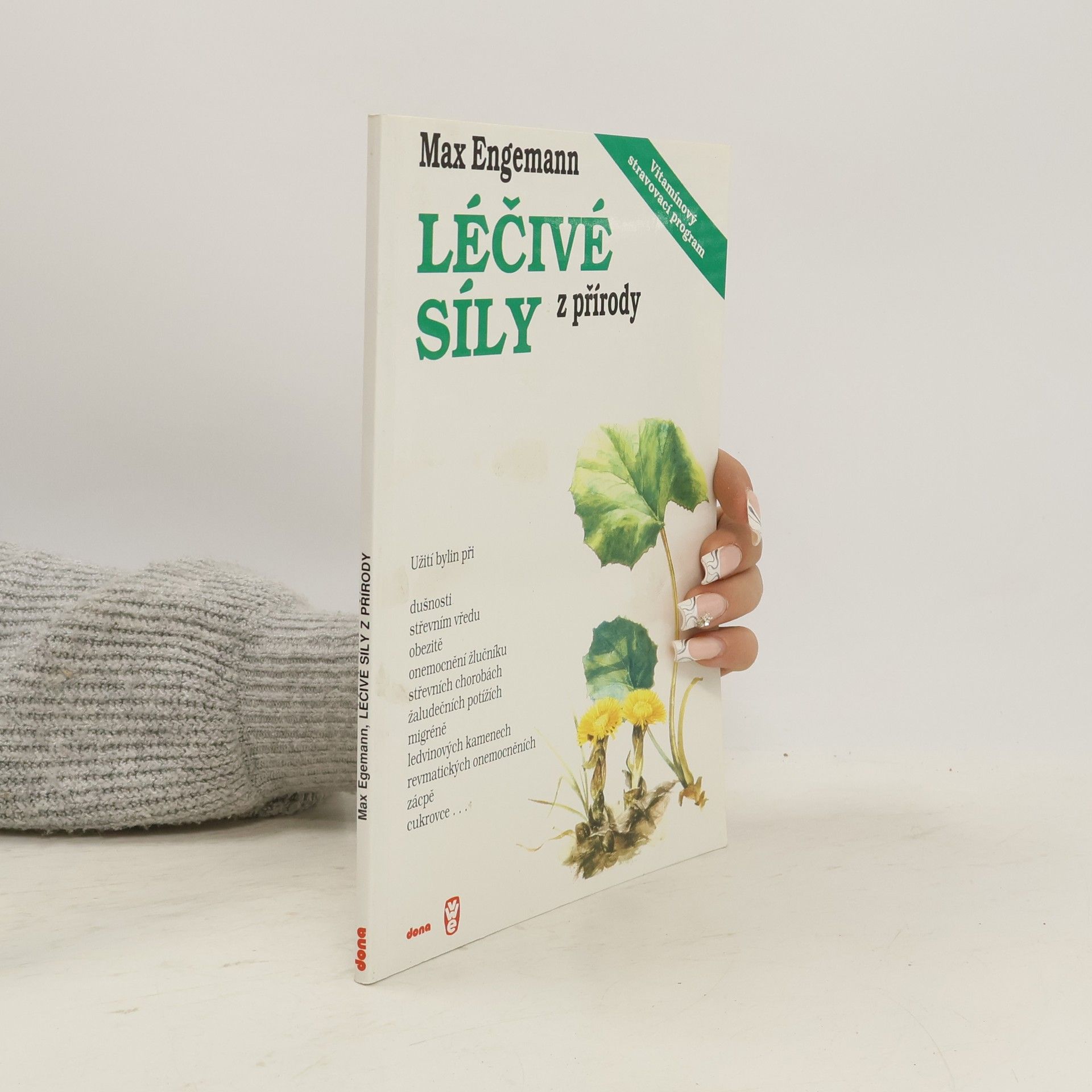 Max Engemann Léčivé síly z přírody: Kniha o bylinách a vitamínech: Návody na užívání bylin a správnou aplikaci vitamínů a některé dobré rady z formování způsobu života na biblickém základě