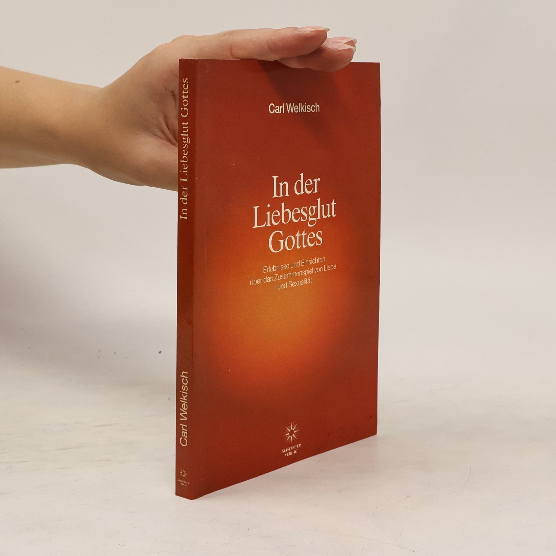 Carl Welkisch In der Liebesglut Gottes
