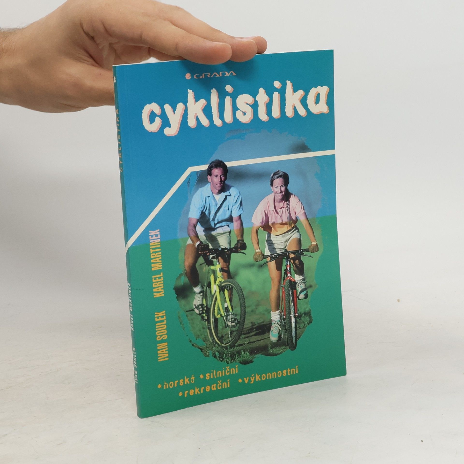 Ivan Soulek Cyklistika. Horská, silniční, rekreační, výkonnostní