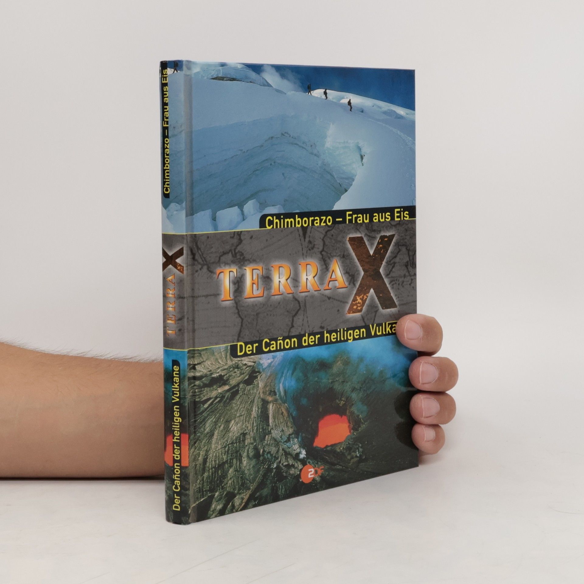 Kolektív autorov Terra X. Chimborazo-Frau aus Eis. Der Canon der heiligen Vulkane
